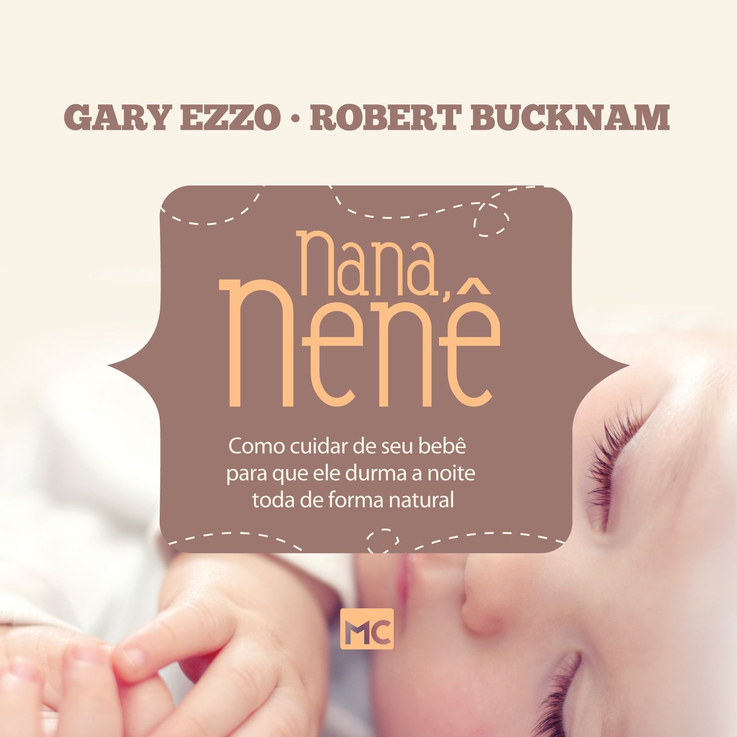 Nana, nenê: Como cuidar de seu bebê para que ele durma a noite toda de forma natural (Abridged)
