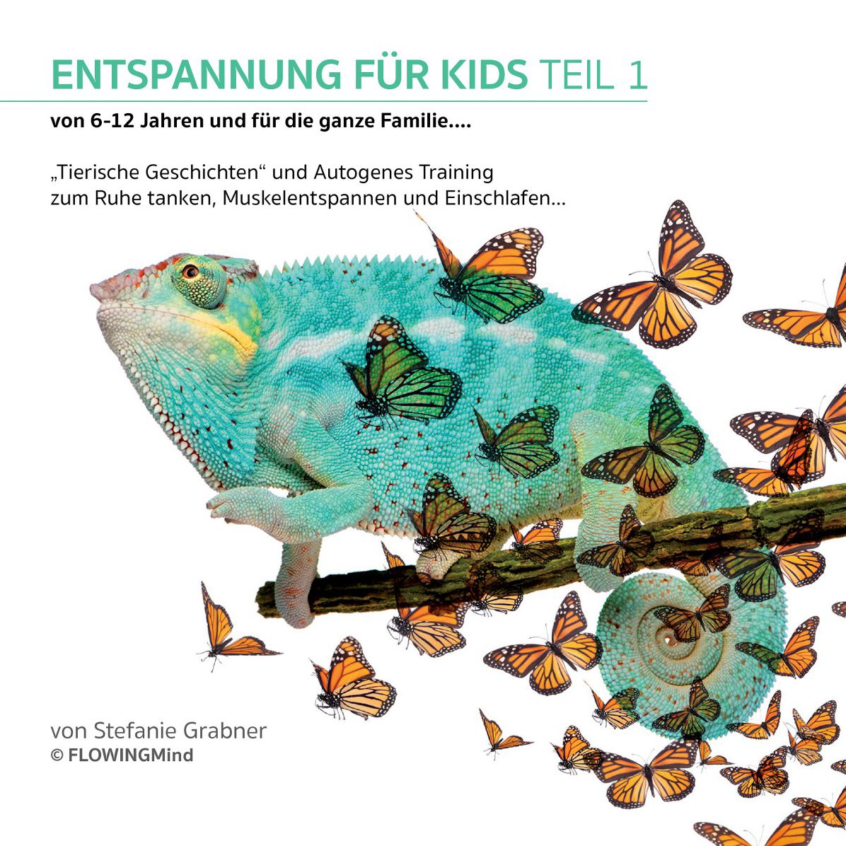 Entspannung für Kinder - Teil 1: Tierische Geschichten und Autogenes Training zum Ruhe tanken, Muskelentspannen und Einschlafen