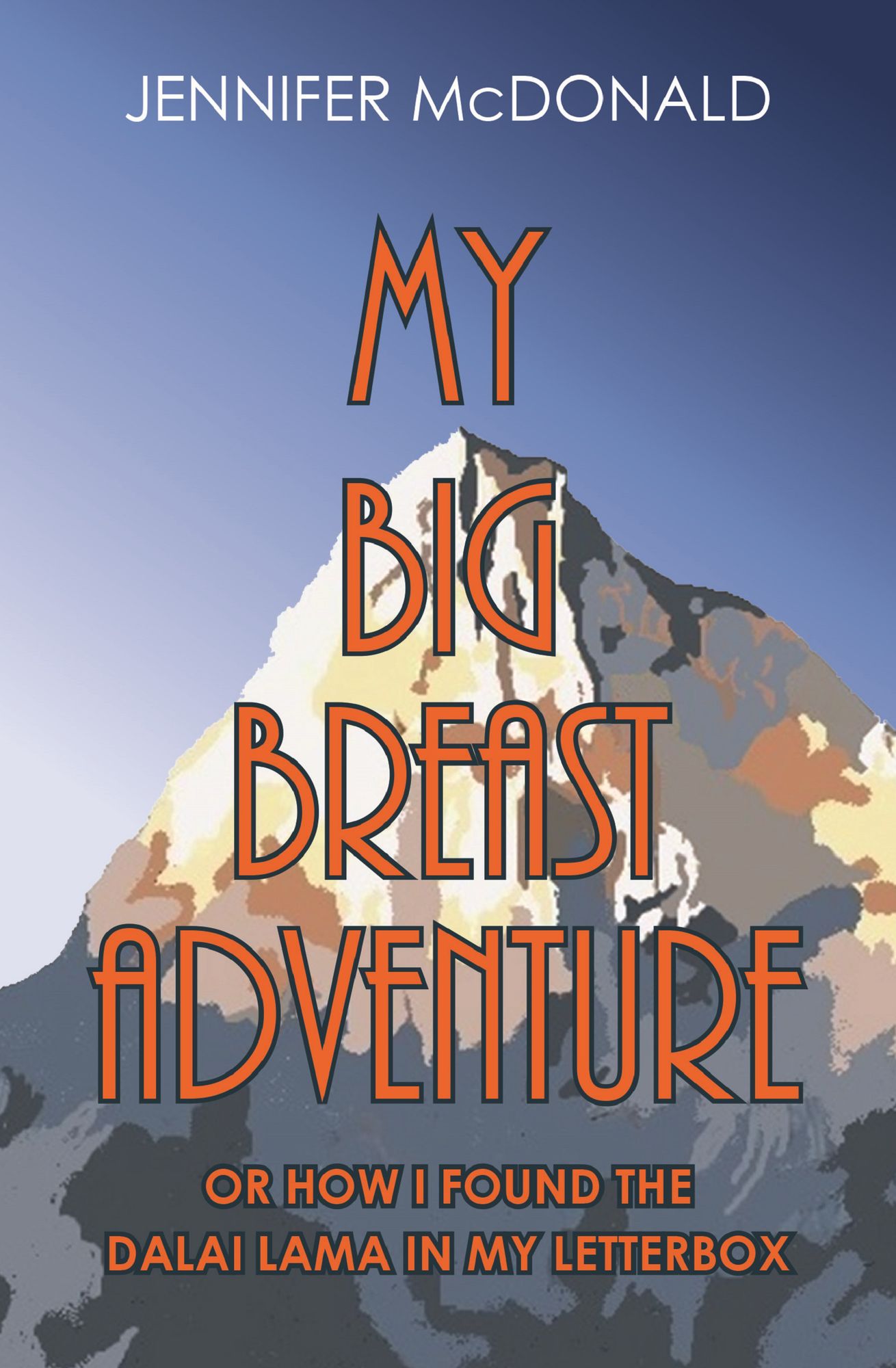My Big Breast Adventure: Or How I Found The Dalai Lama In My Letterbox