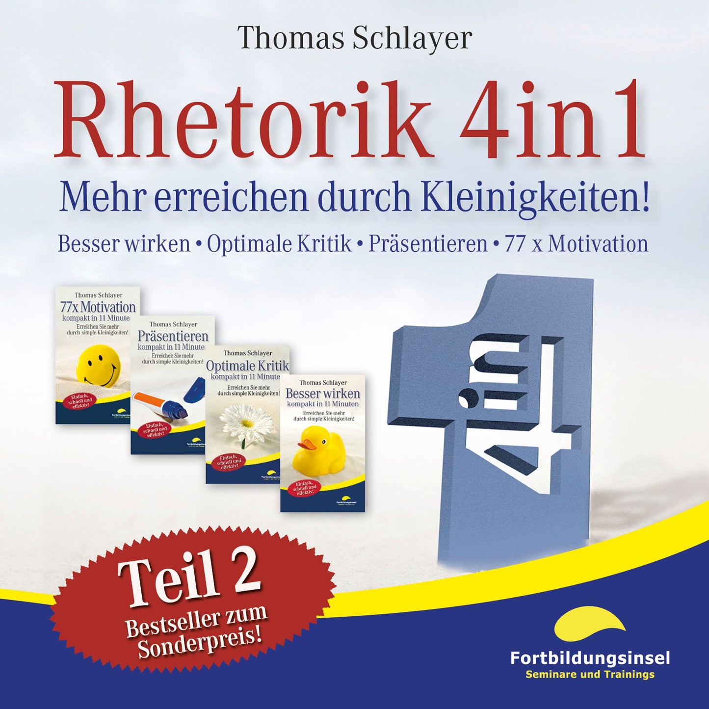 Rhetorik 4in1 Teil 2: Mehr erreichen durch Kleinigkeiten (Besser wirken, Optimale Kritik, Präsentieren, 77 x Motivation)