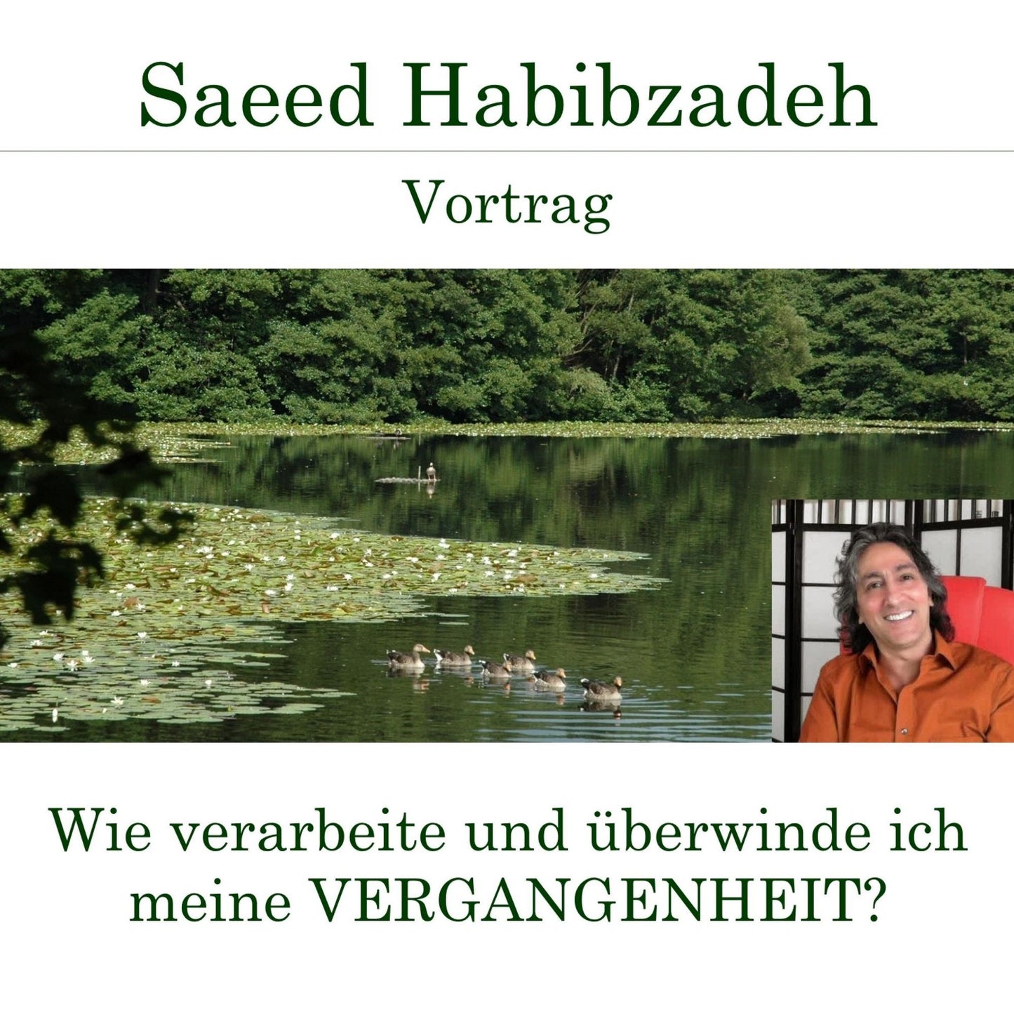 Wie verarbeite und überwinde ich meine Vergangenheit?: Vortrag