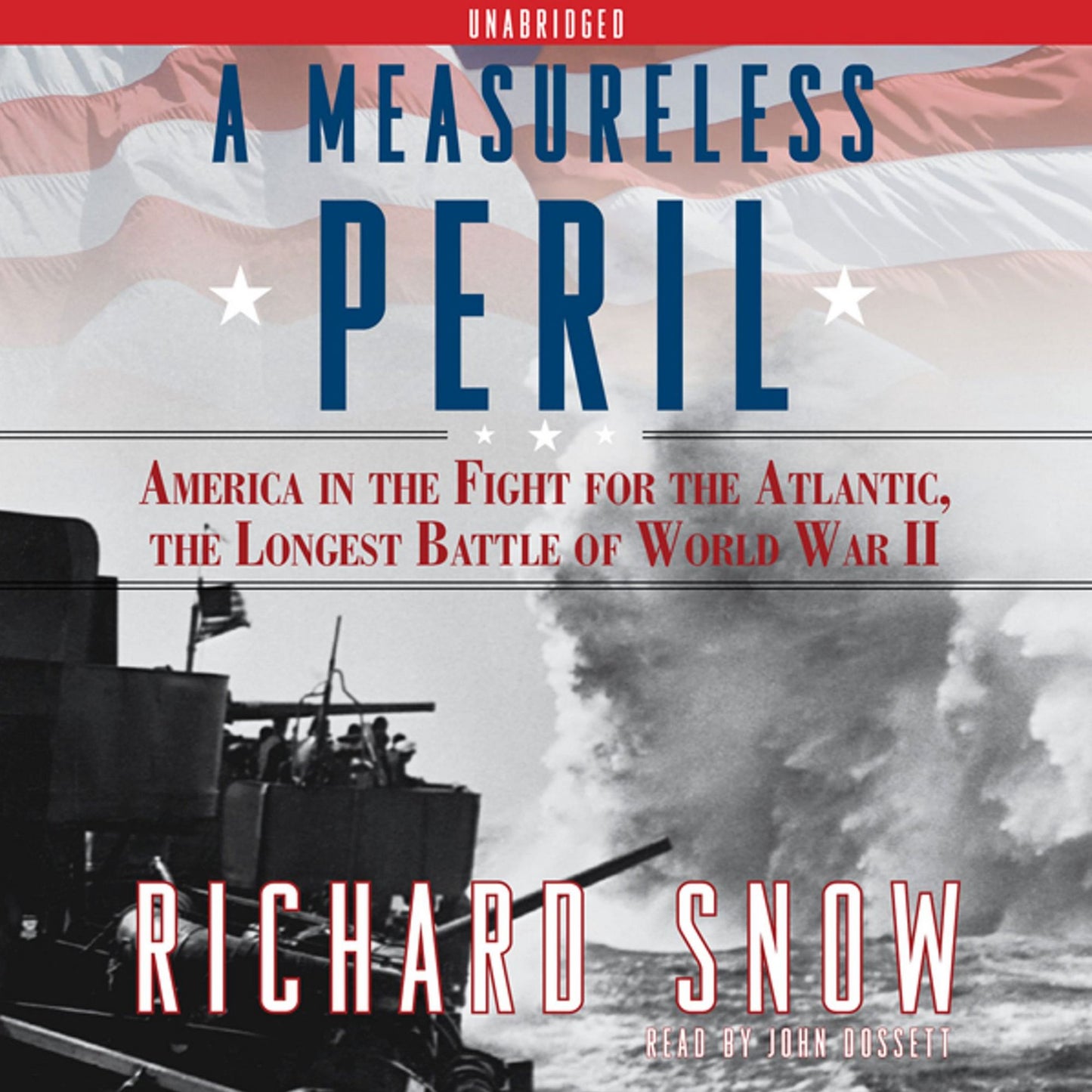 A Measureless Peril: America in the Fight for the Atlantic, the Longest