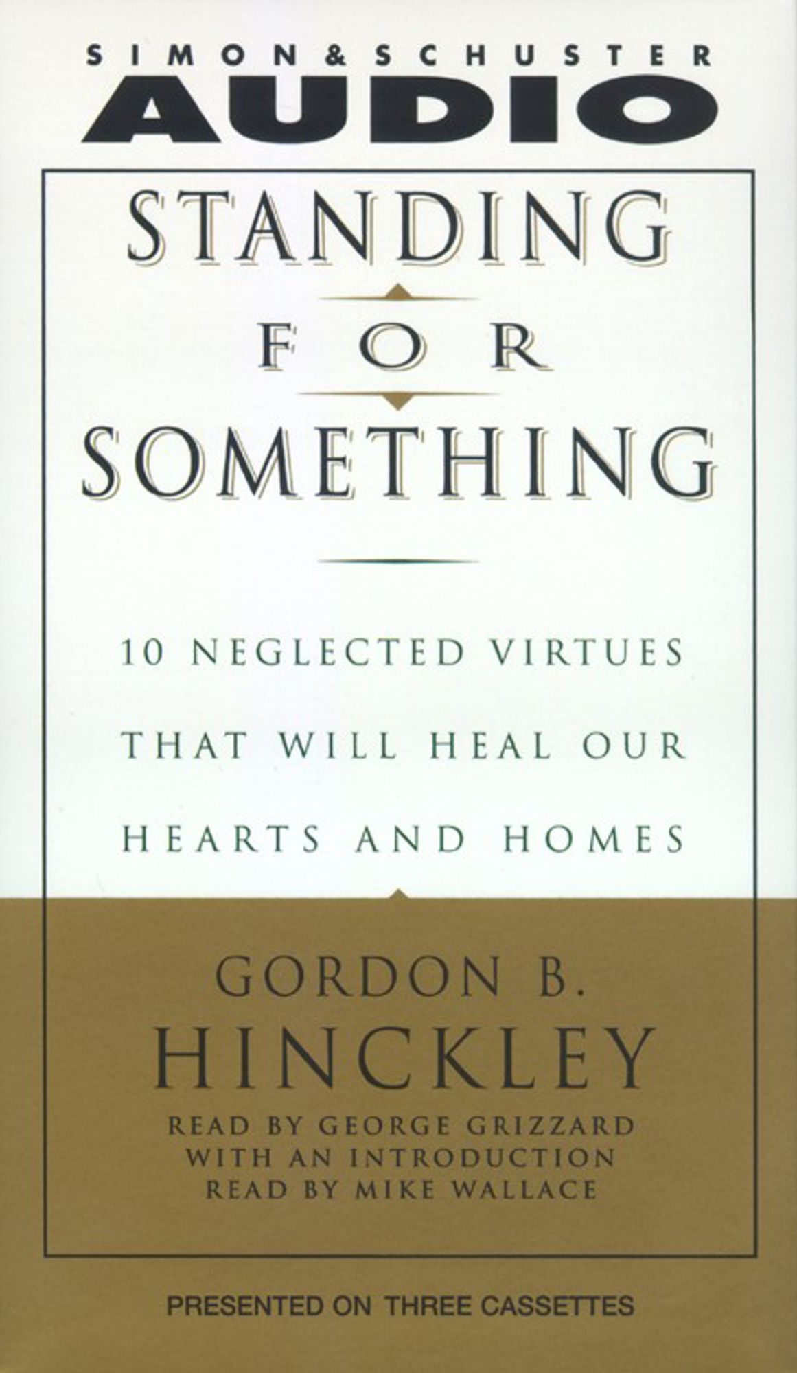 Standing For Something: Ten Neglected Virtues That Will Heal Our Hearts And Homes (Abridged)