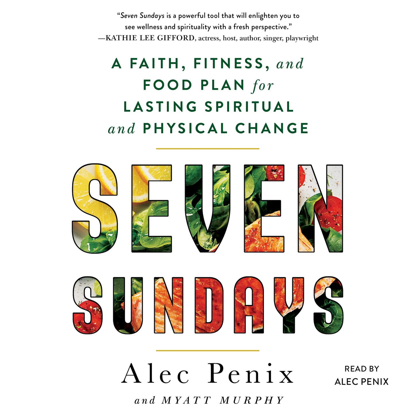 Seven Sundays: A Six-Week Plan for Physical and Spiritual Change