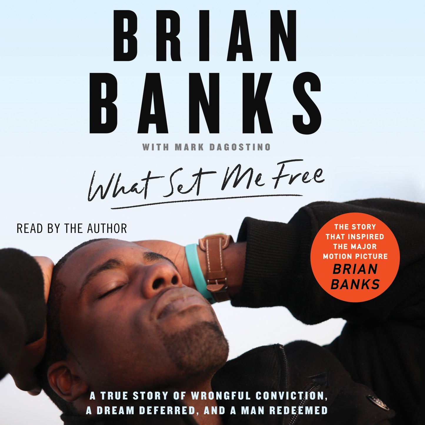What Set Me Free: A True Story of Wrongful Conviction, a Dream Deferred, and a Man Redeemed