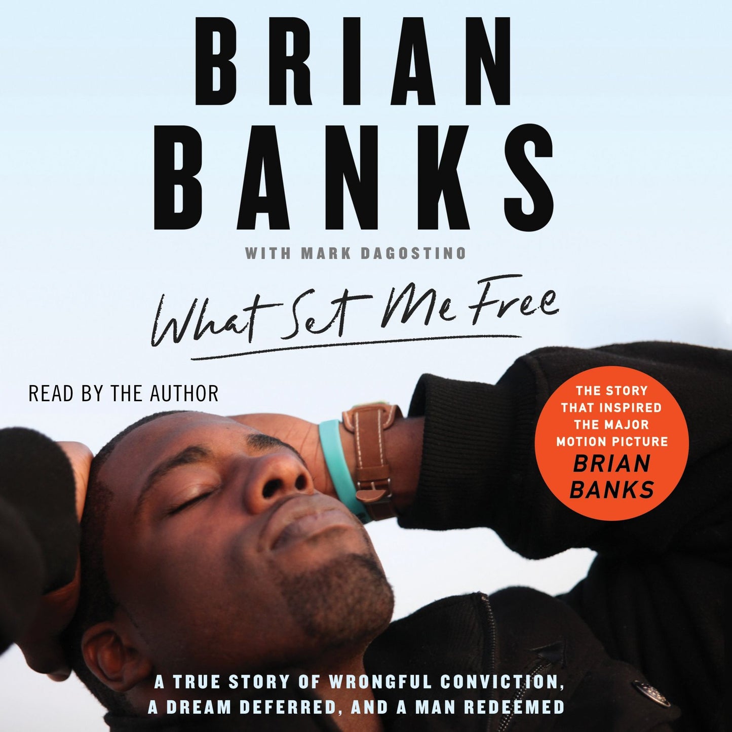 What Set Me Free: A True Story of Wrongful Conviction, a Dream Deferred, and a Man Redeemed