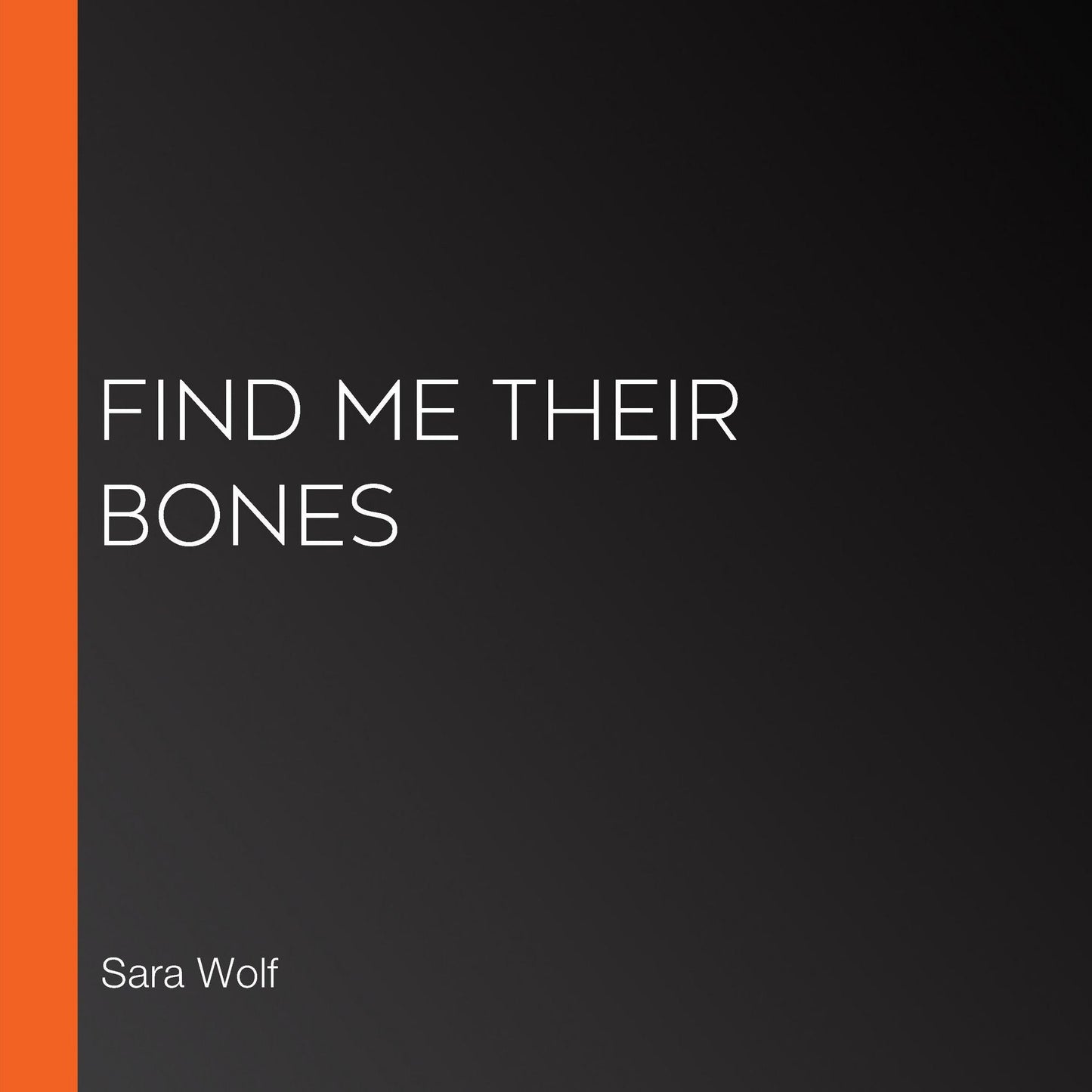 Find Me Their Bones