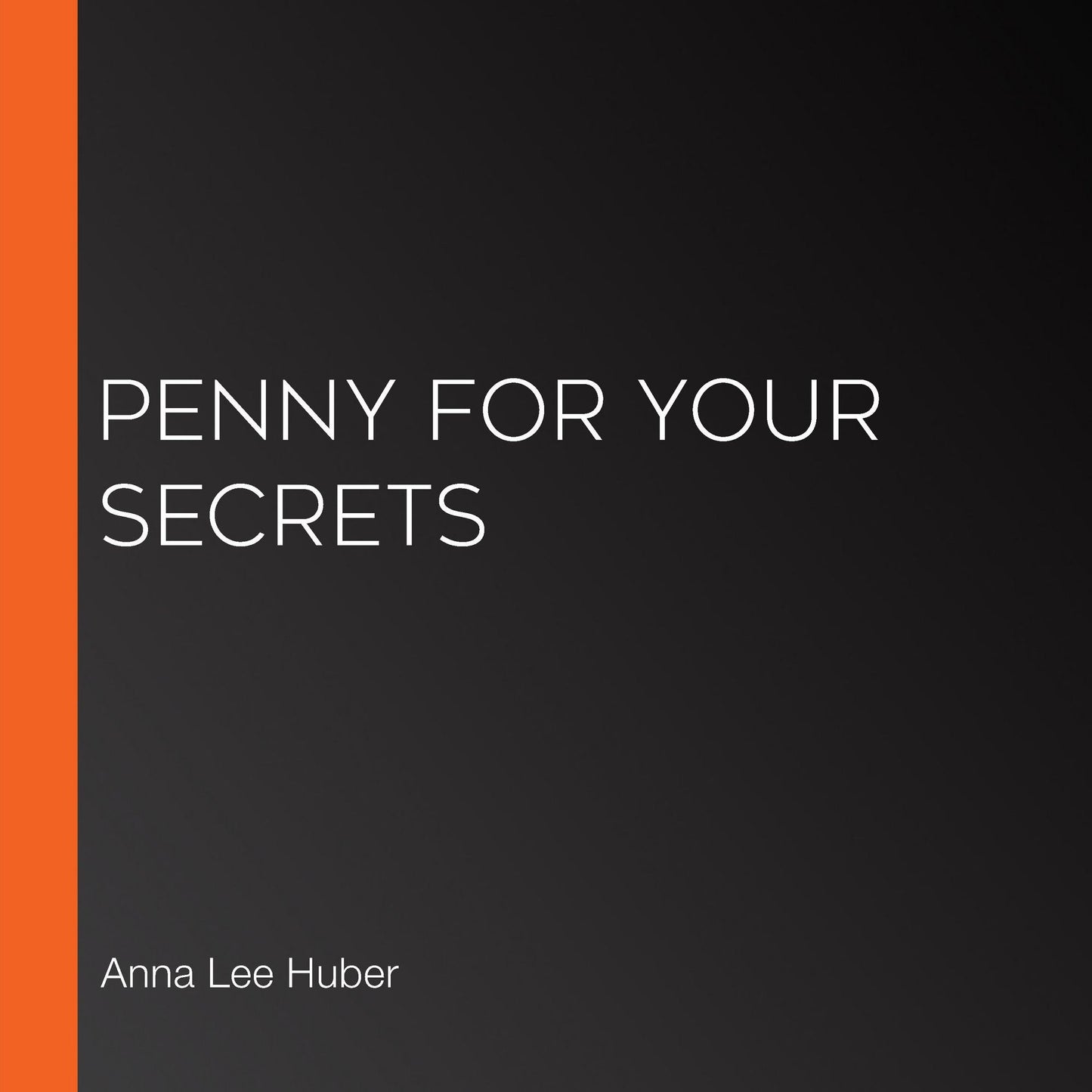 Penny for Your Secrets: A Verity Kent Mystery