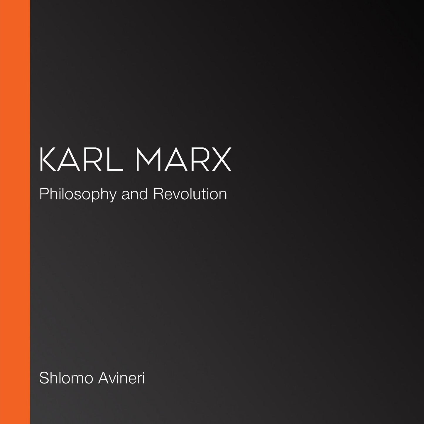 Karl Marx: Philosophy and Revolution