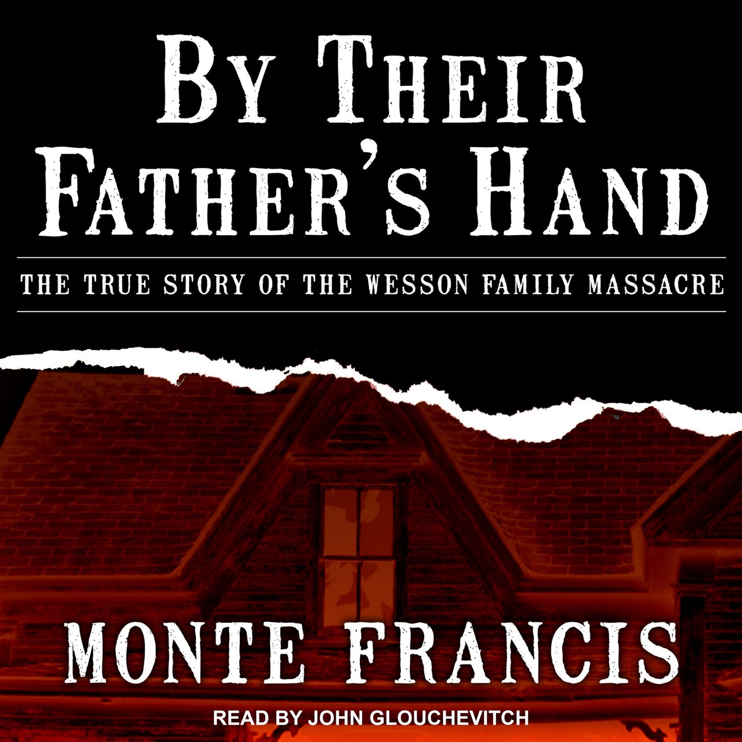 By Their Father's Hand: The True Story of the Wesson Family Massacre