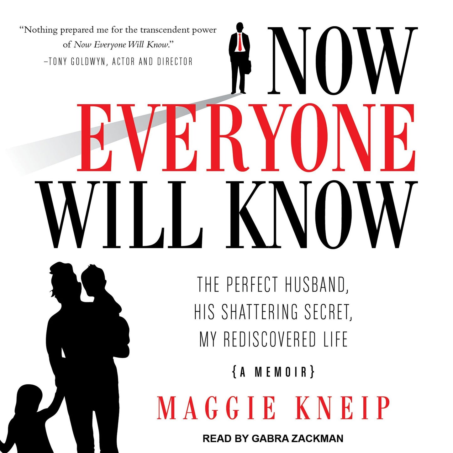 Now Everyone Will Know: The Perfect Husband, His Shattering Secret, My Rediscovered Life