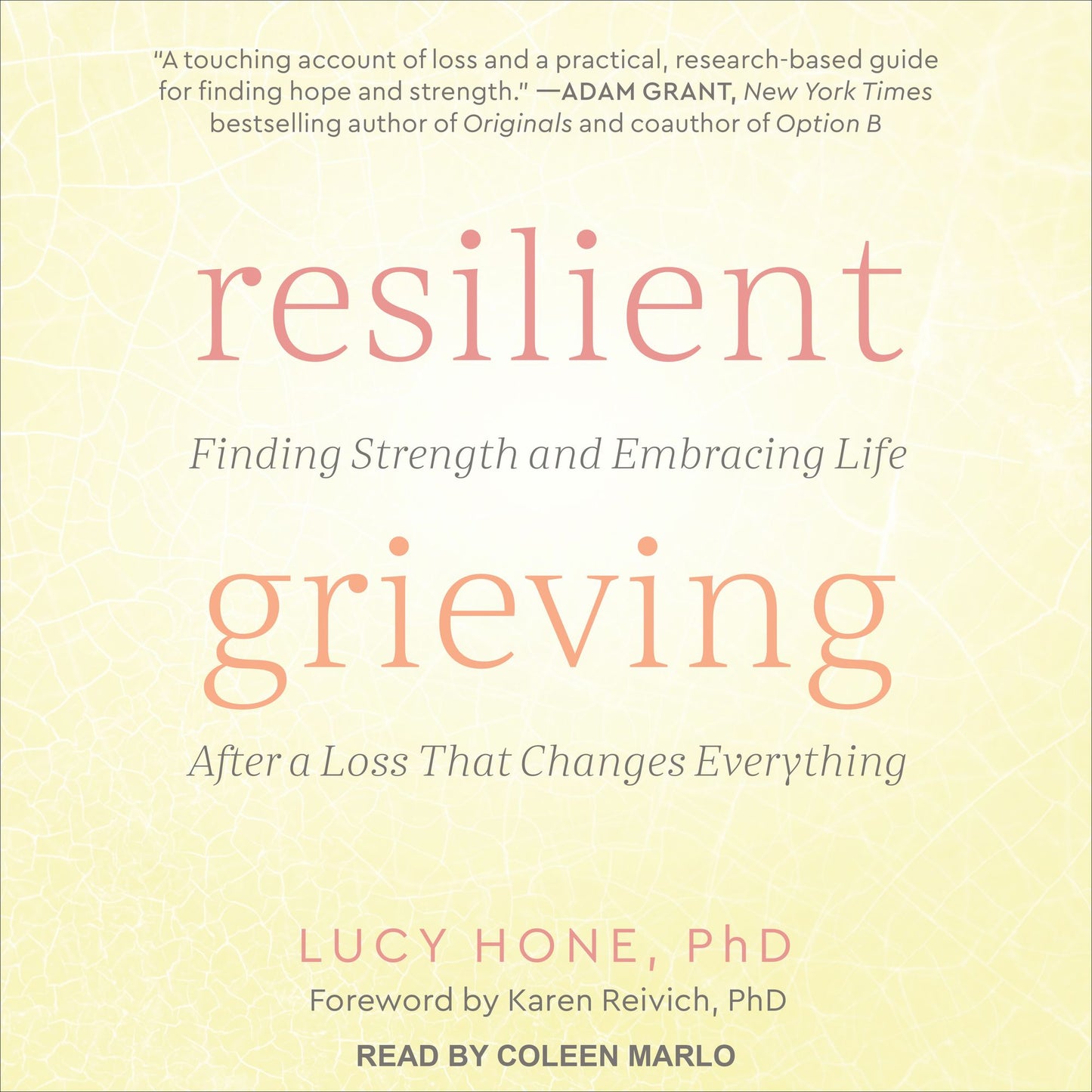 Resilient Grieving: Finding Strength and Embracing Life After a Loss That Changes Everything