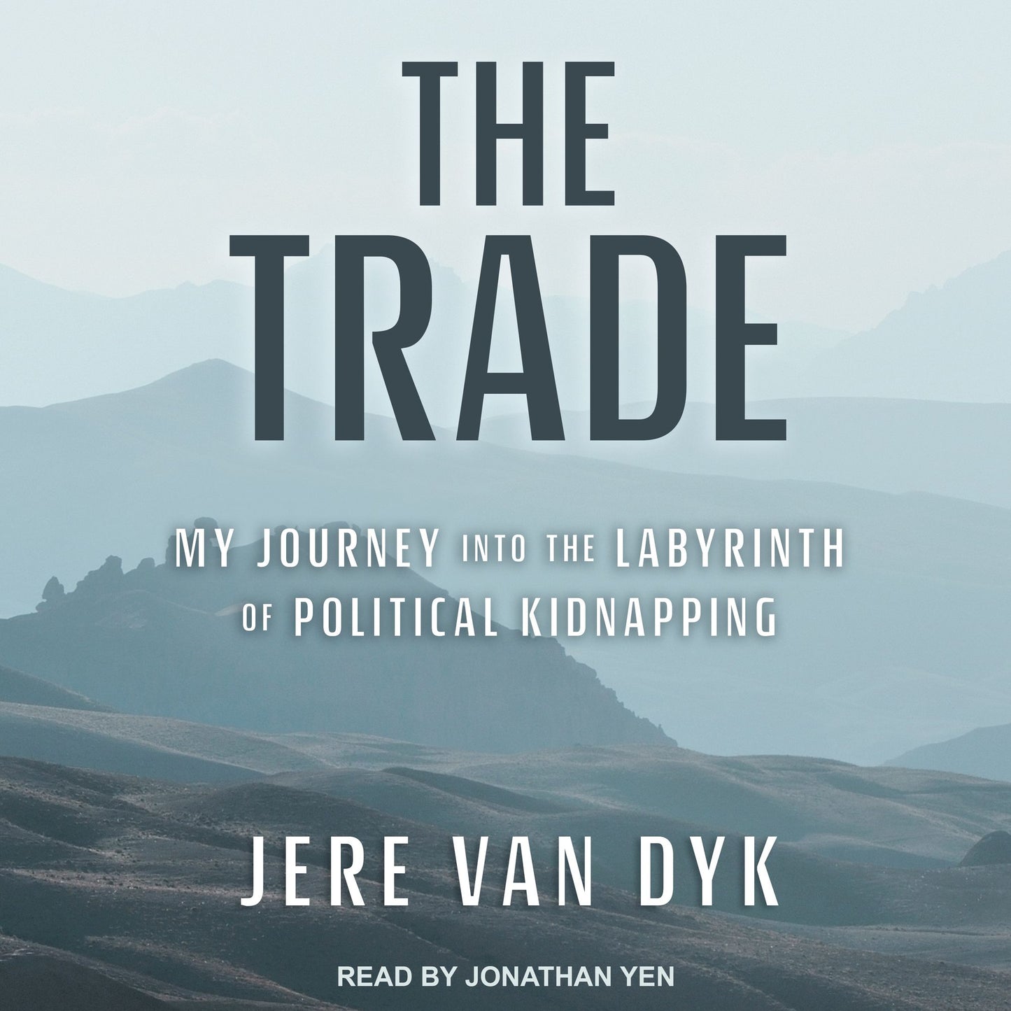 The Trade: My Journey into the Labyrinth of Political Kidnapping