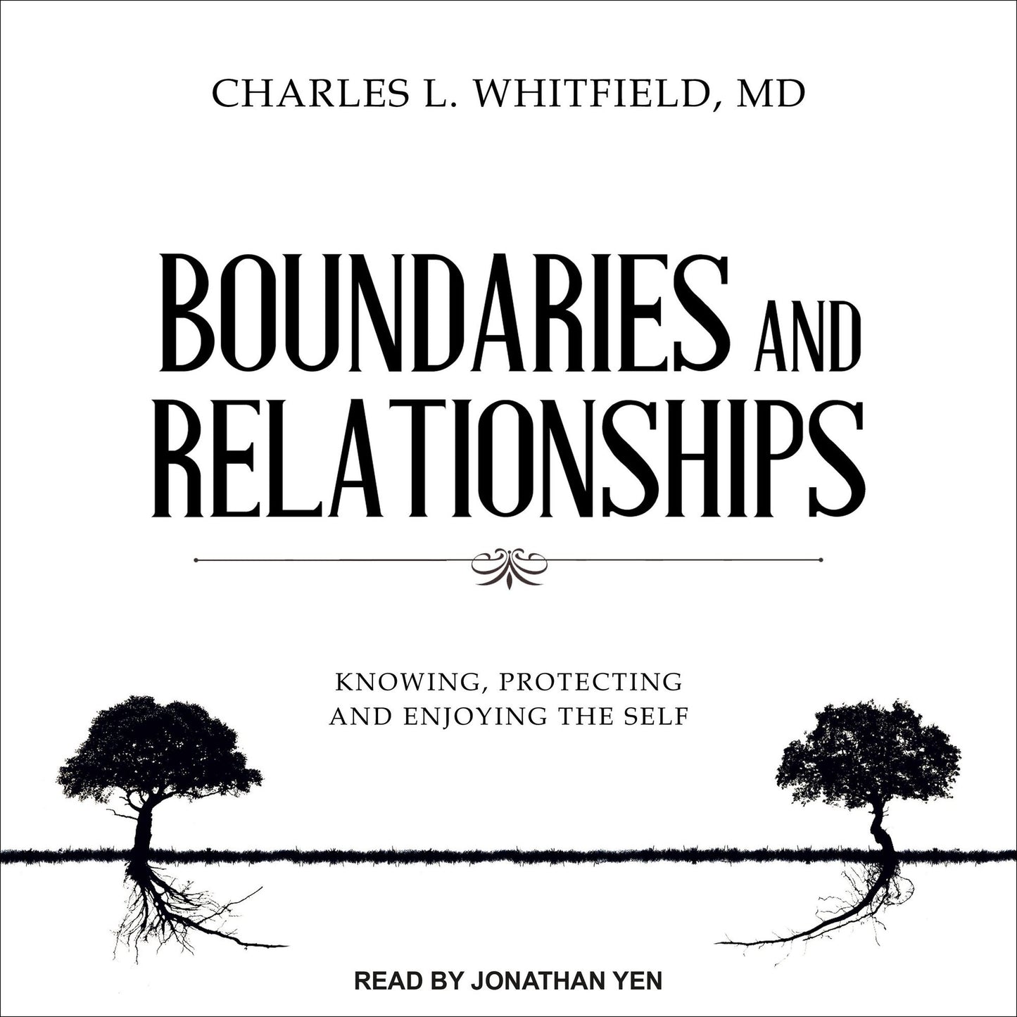 Boundaries and Relationships: Knowing, Protecting and Enjoying the Self