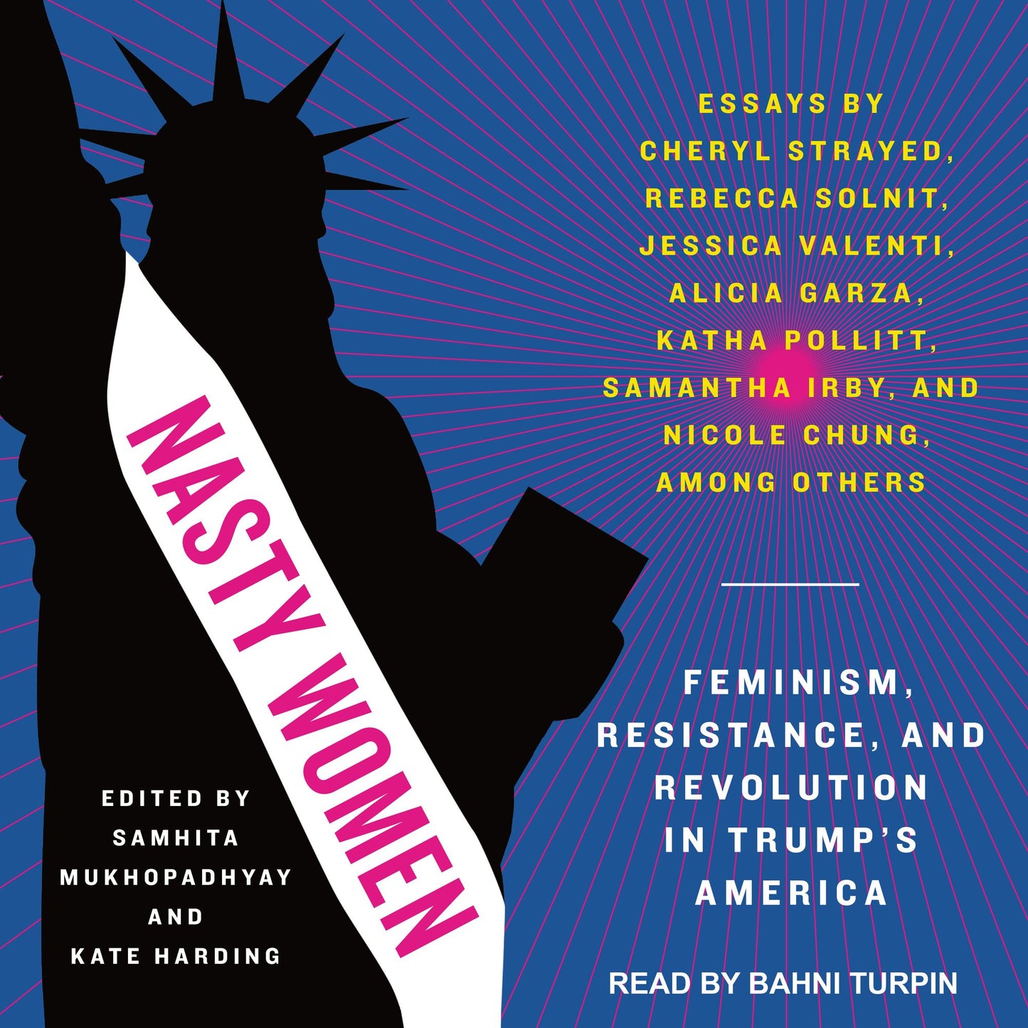 Nasty Women: Feminism, Resistance, and Revolution in Trump's America