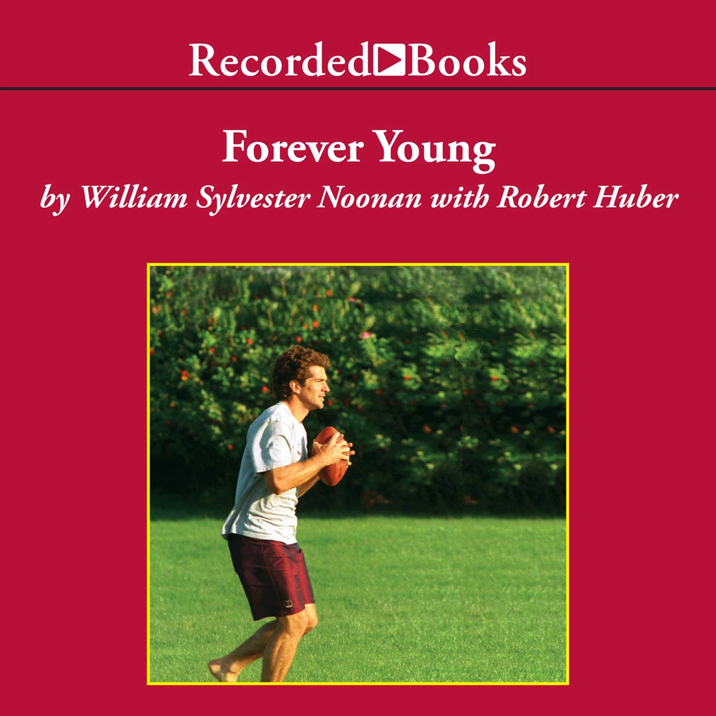 Forever Young: My Friendship with John F. Kennedy, Jr.