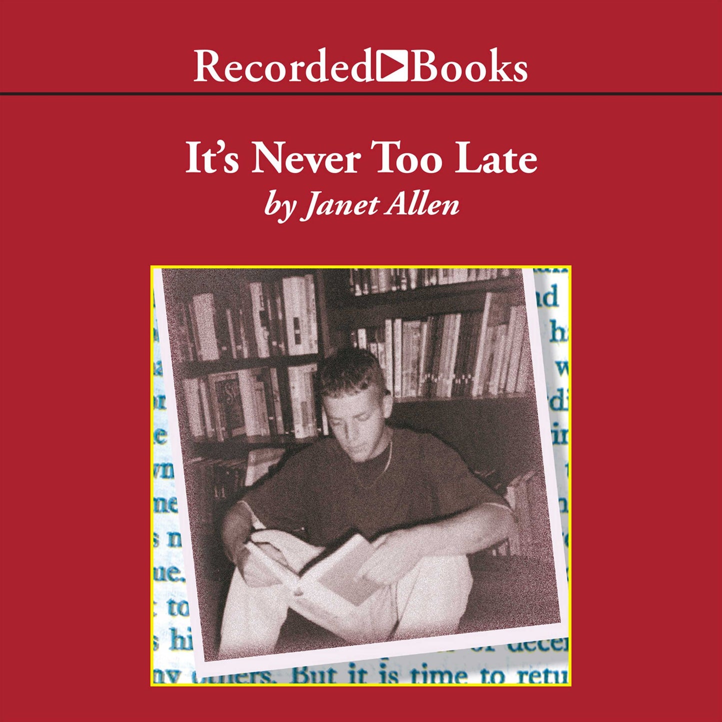 It's Never Too Late: Leading ADOLESCENTS to Lifelong Literacy