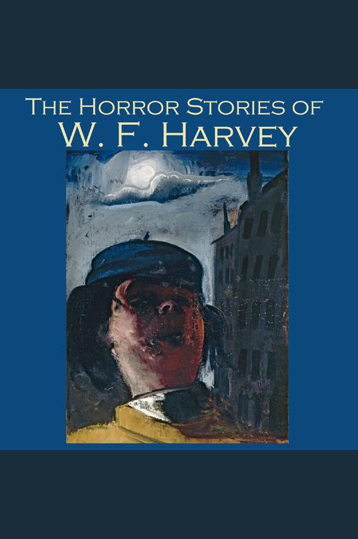 The Horror Stories of W. F. Harvey