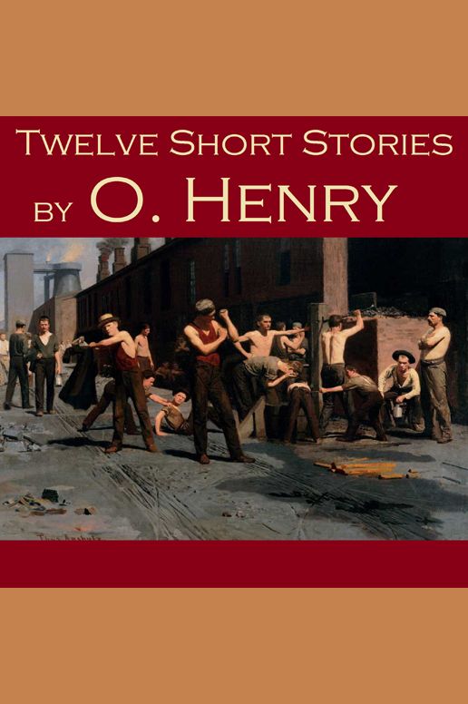 Twelve Short Stories by O. Henry