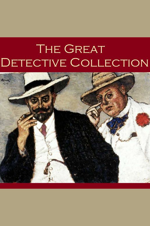 The Great Detective Collection: 24 of the Best Classic Detective Stories