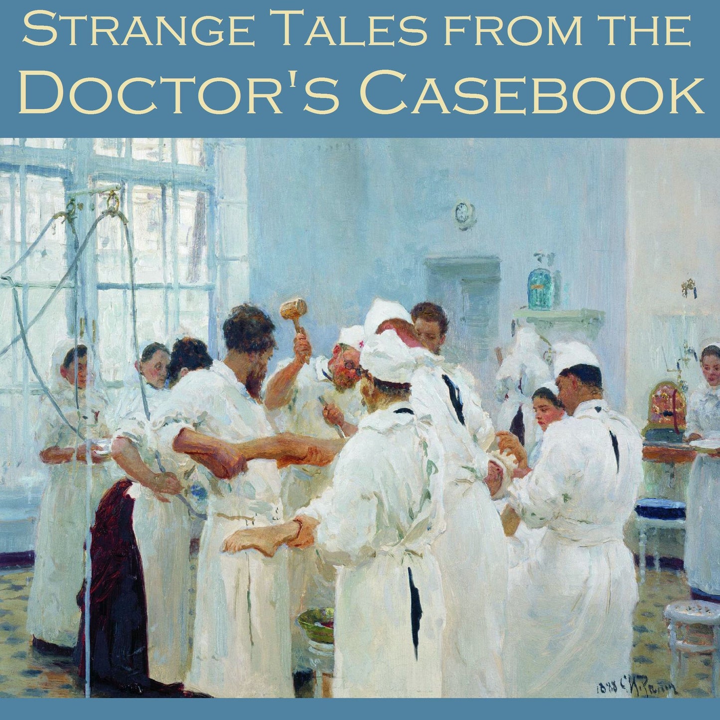 Strange Tales from the Doctor's Casebook