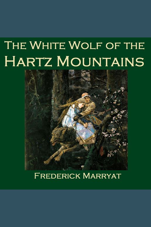 The White Wolf of the Hartz Mountains
