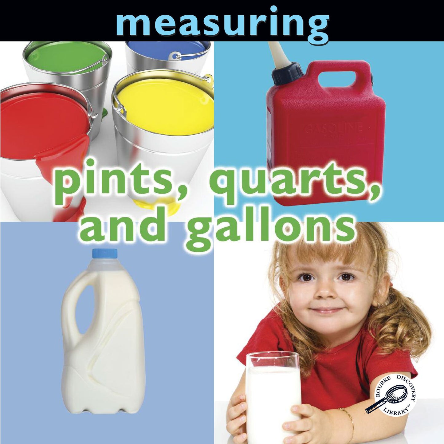 Measuring: Pints, Quarts, and Gallons
