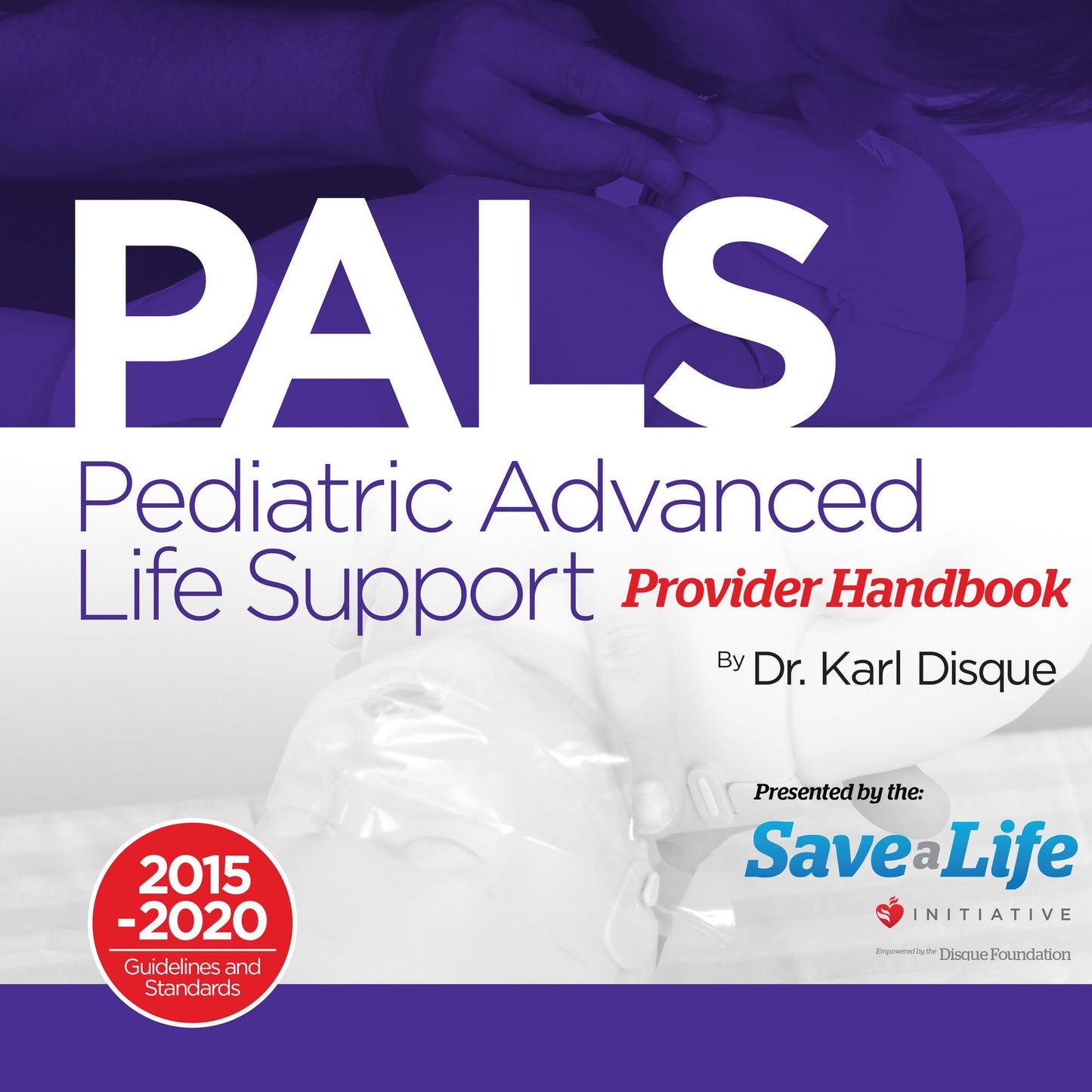 Pediatric Advanced Life Support (PALS) Provider Handbook
