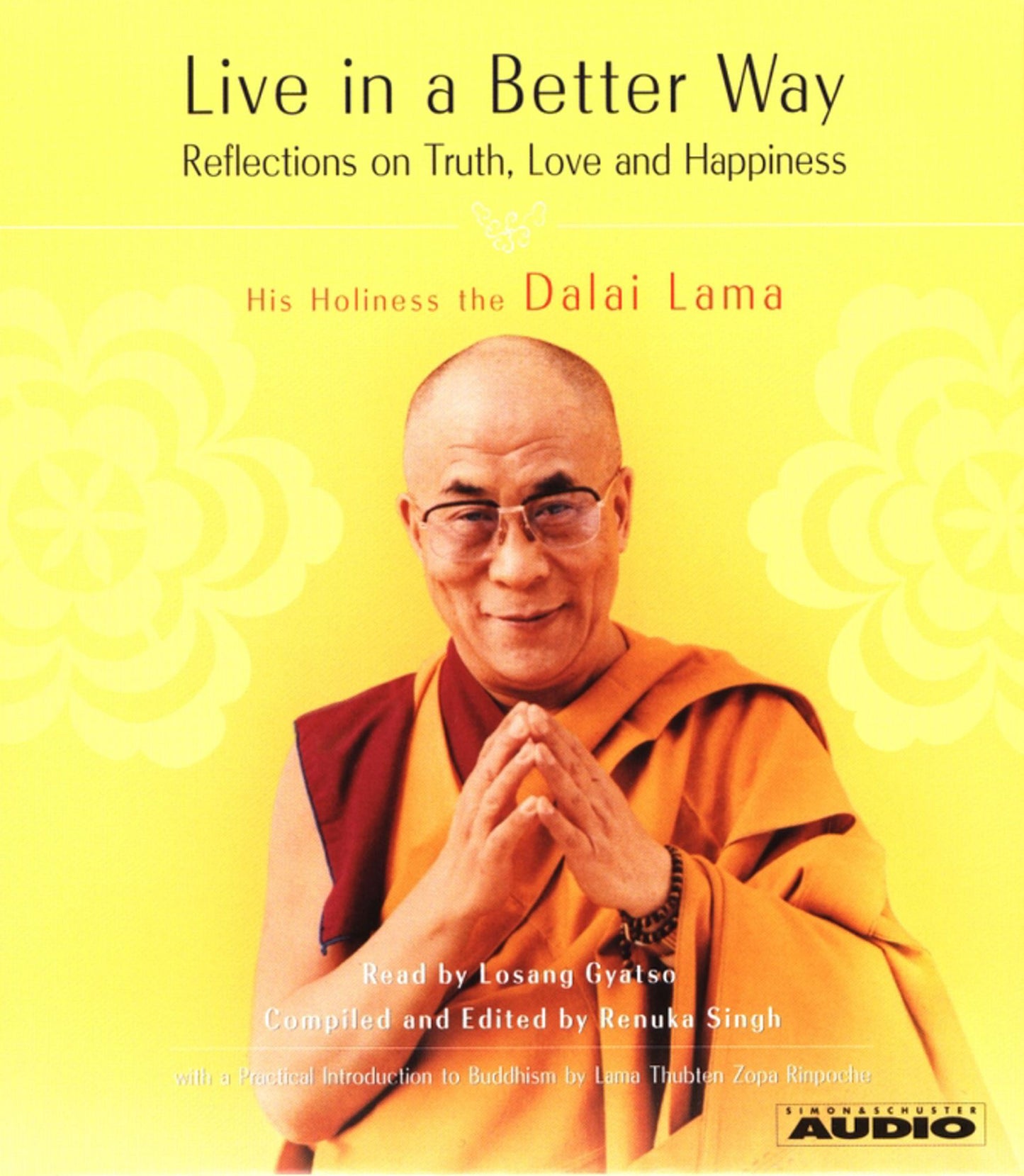 Live in a Better Way: Reflections on Truth, Love and Happiness (Abridged)