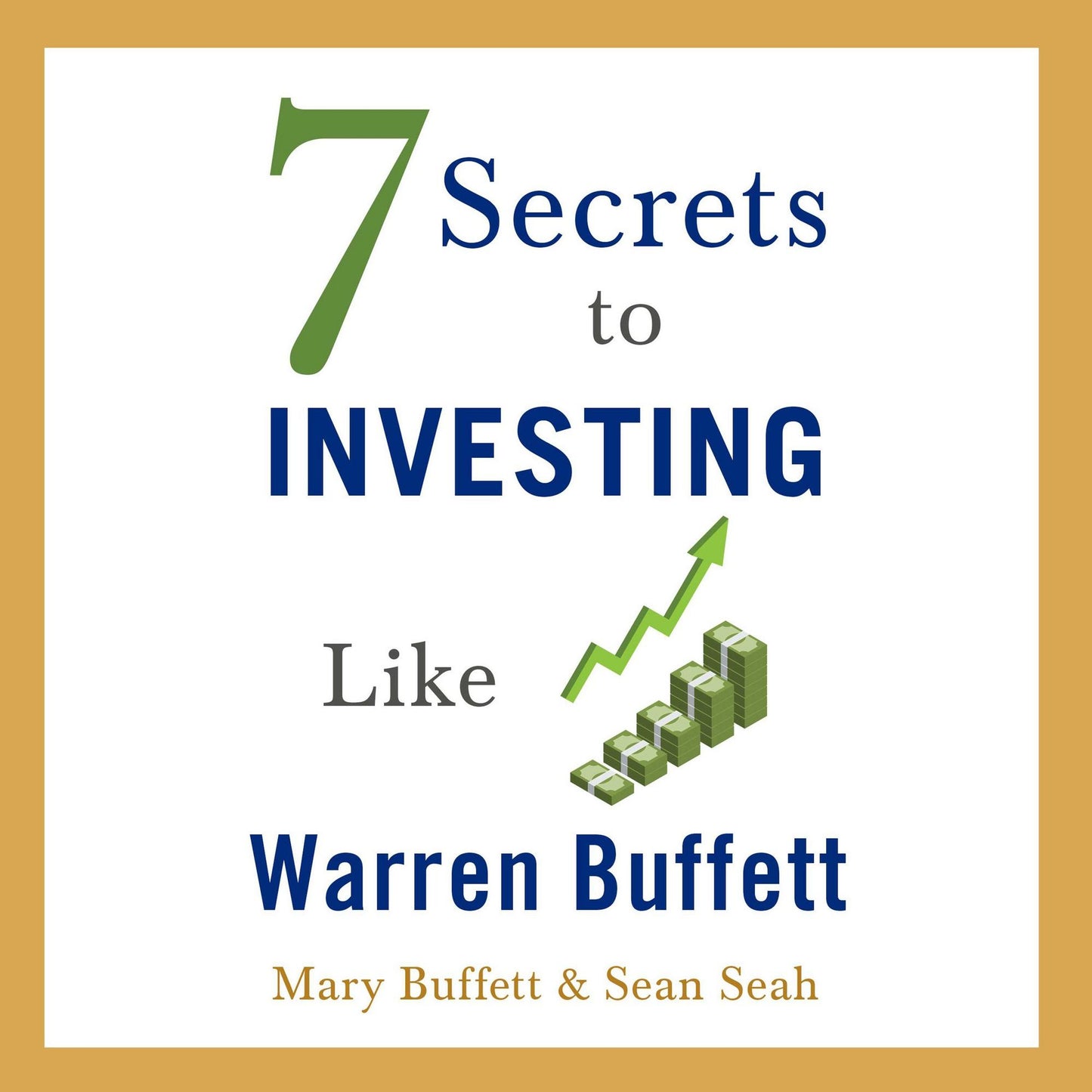 7 Secrets to Investing Like Warren Buffett