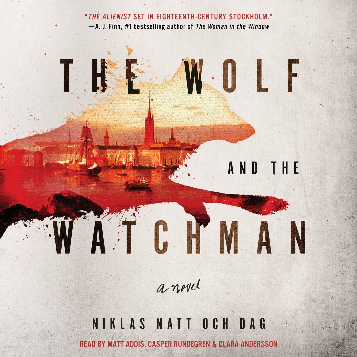 The Wolf and the Watchman: 1793: A Novel