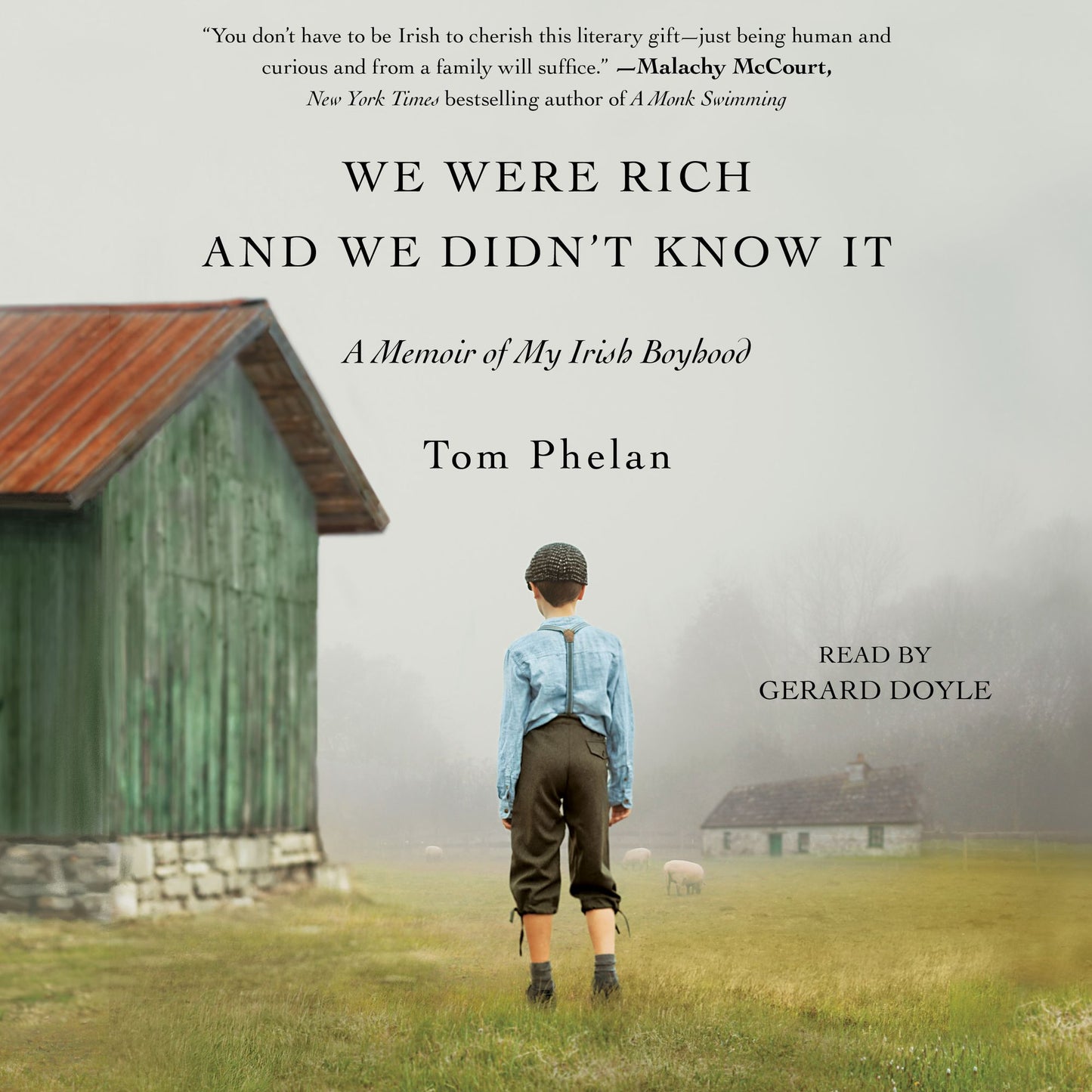 We Were Rich and We Didn't Know It: A Memoir of My Irish Boyhood
