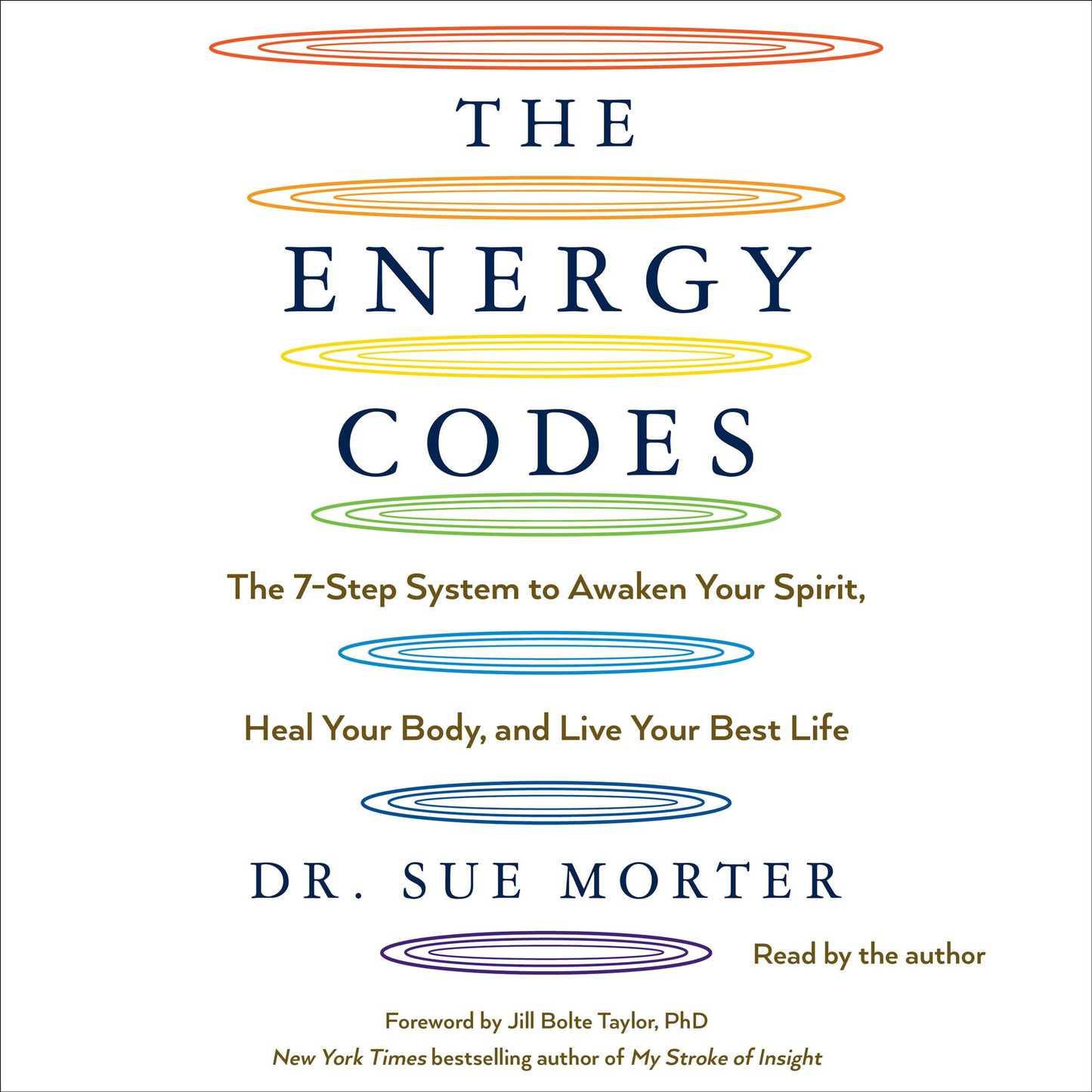 The Energy Codes: The 7-Step System to Awaken Your Spirit, Heal Your Body, and Live Your Best Life