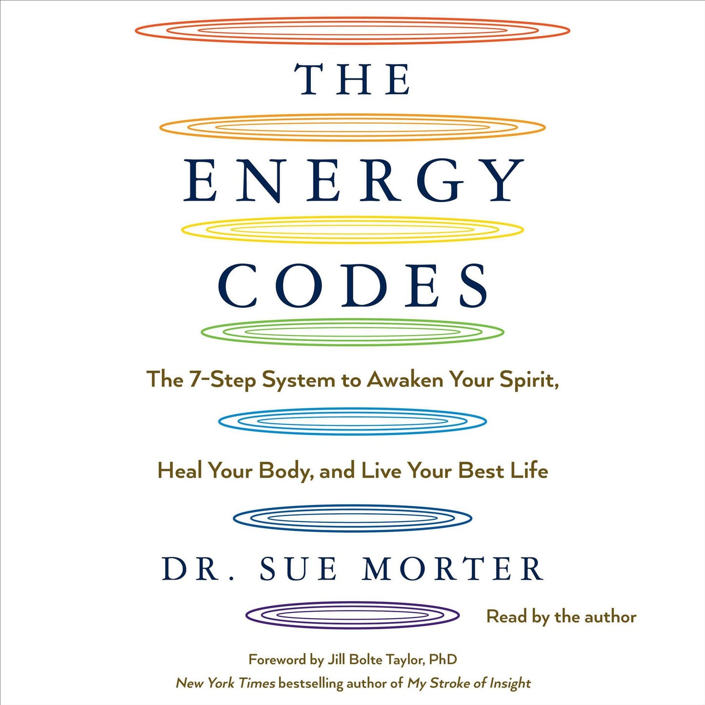 The Energy Codes: The 7-Step System to Awaken Your Spirit, Heal Your Body, and Live Your Best Life