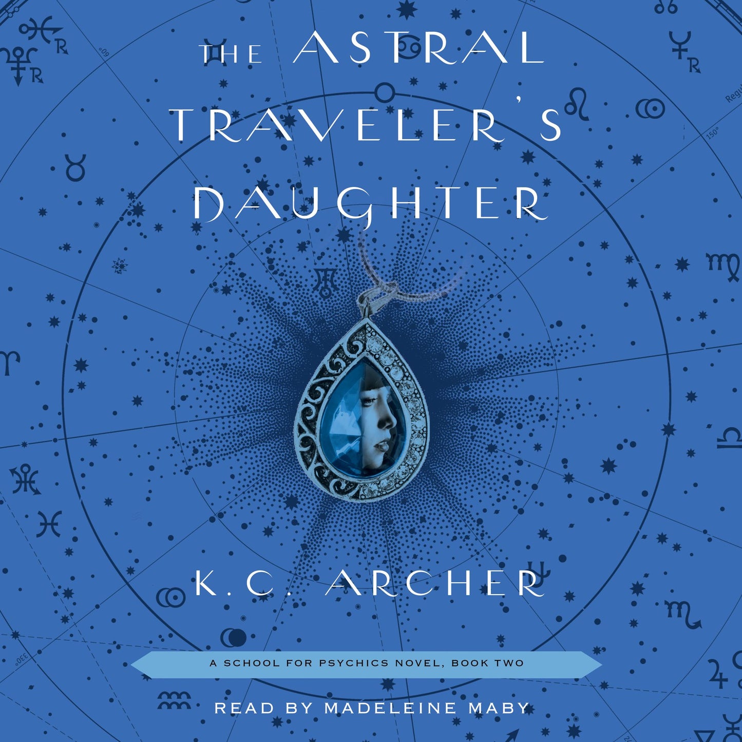 The Astral Traveler's Daughter: School for Psychics, Book 2