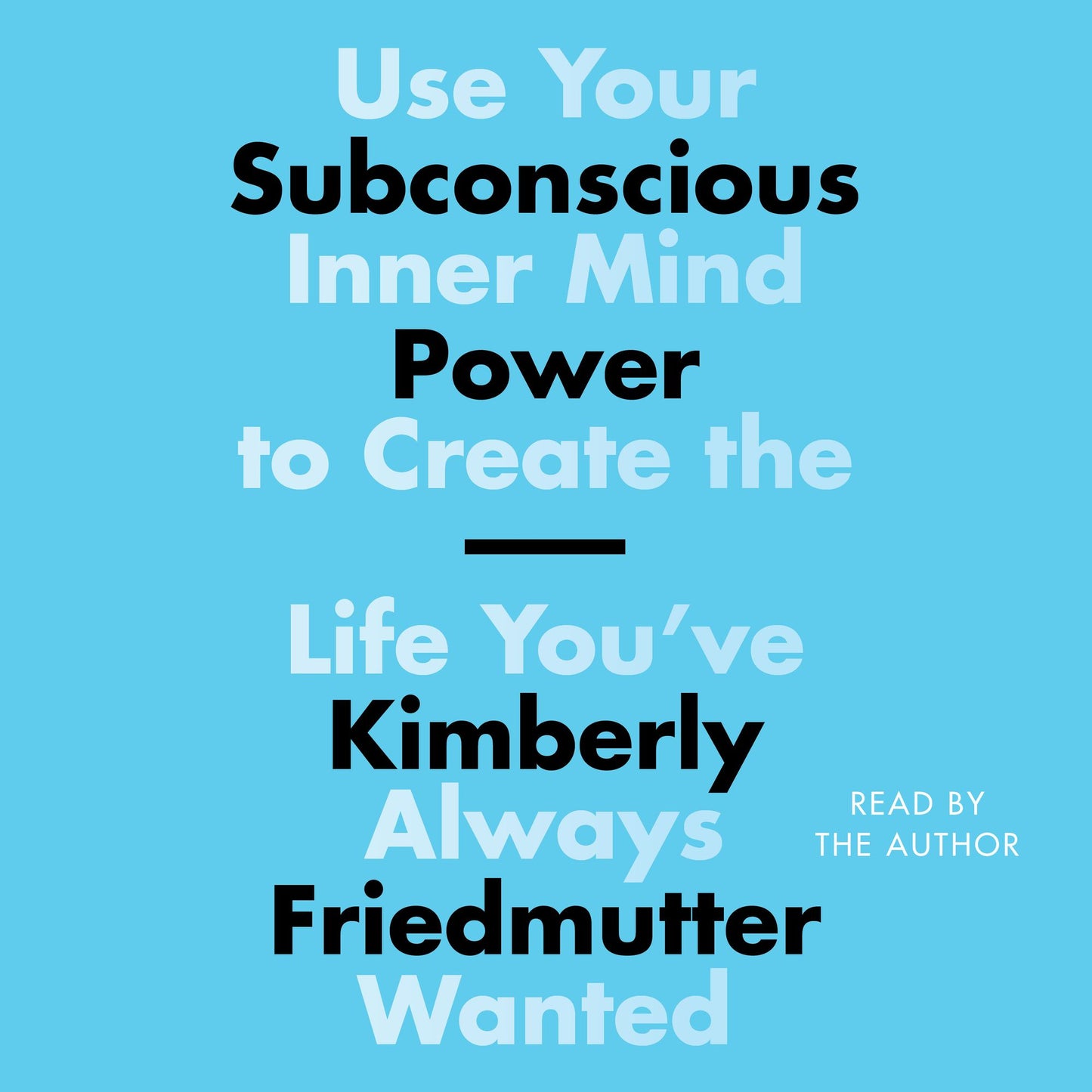 Subconscious Power: Use Your Inner Mind to Create the Life You've Always Wanted