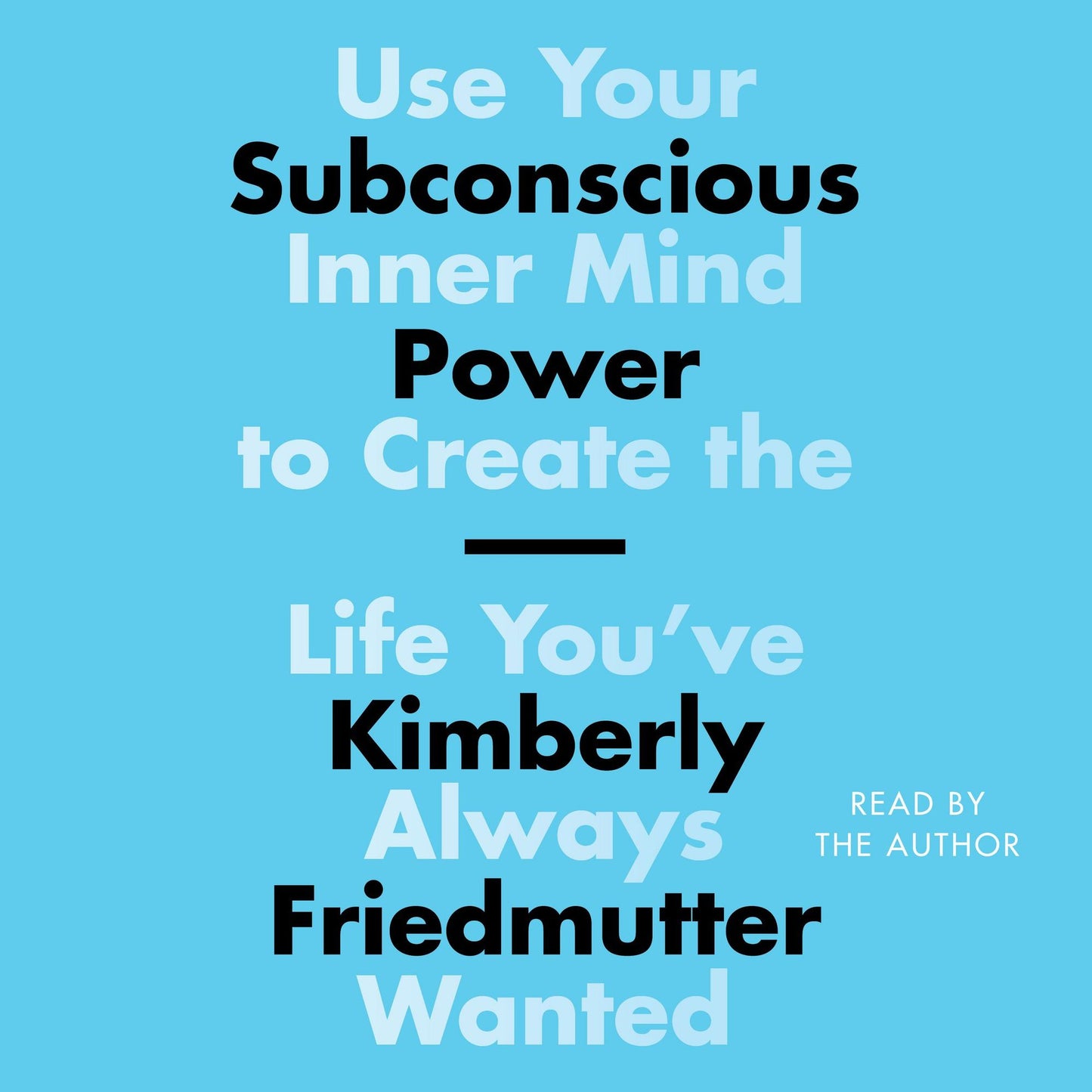 Subconscious Power: Use Your Inner Mind to Create the Life You've Always Wanted