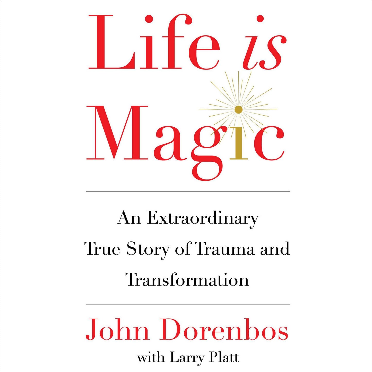 Life is Magic: My Inspiring Journey from Tragedy to Self-Discovery