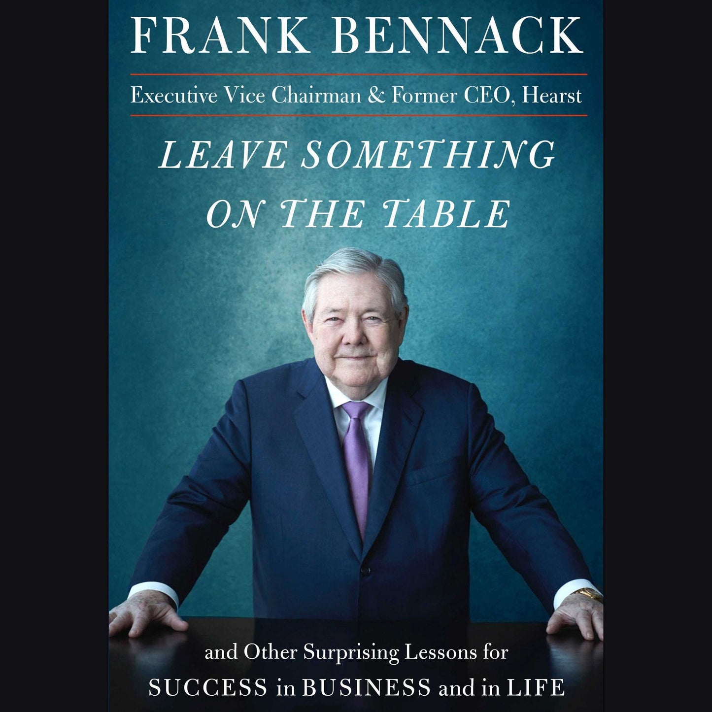 Leave Something on the Table: And Other Surprising Lessons for Success in Business and in Life