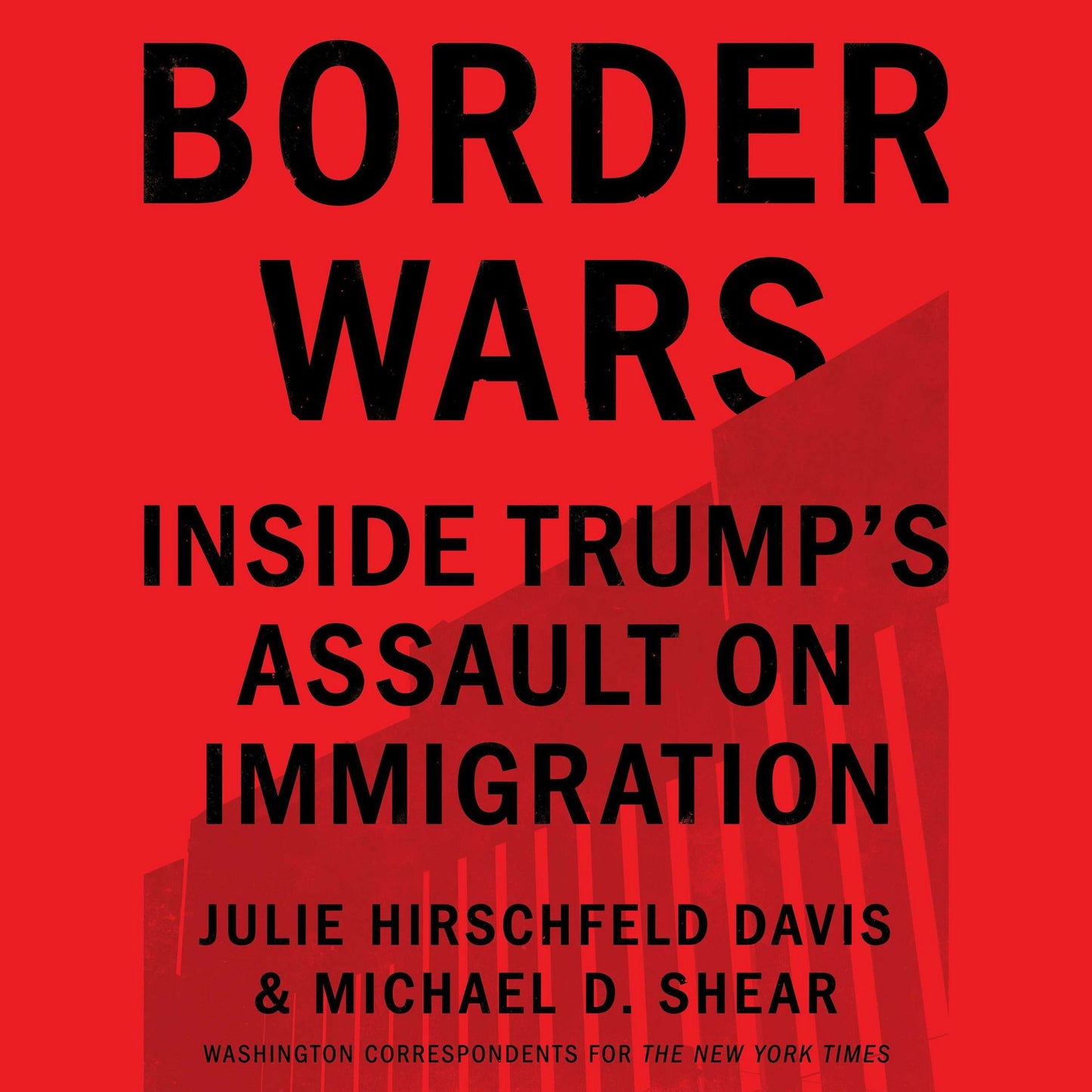 Border Wars: Inside Trump's Assault on Immigration