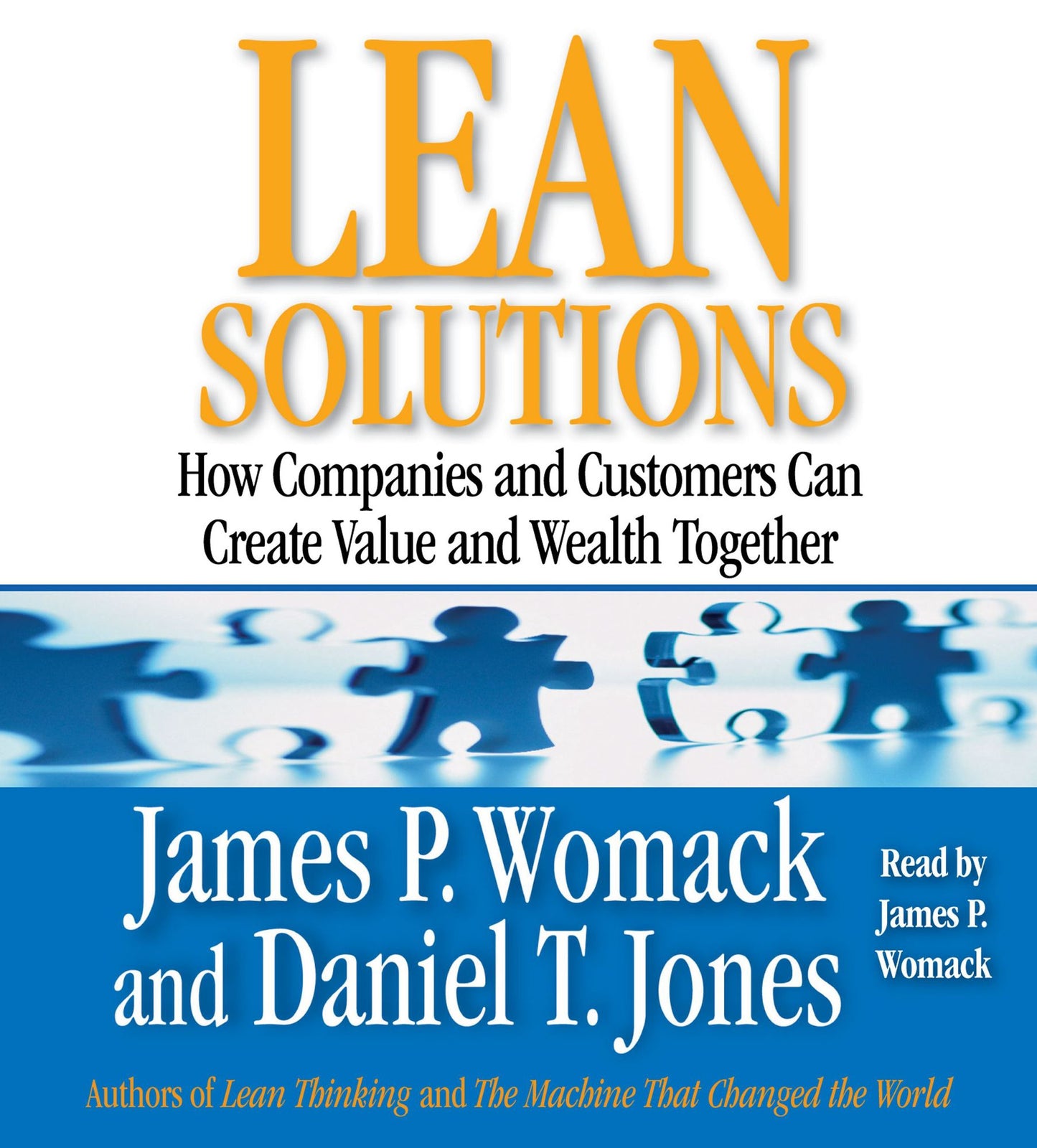 Lean Solutions: How Companies and Customers Can Create Value and Wealth Together (Abridged)