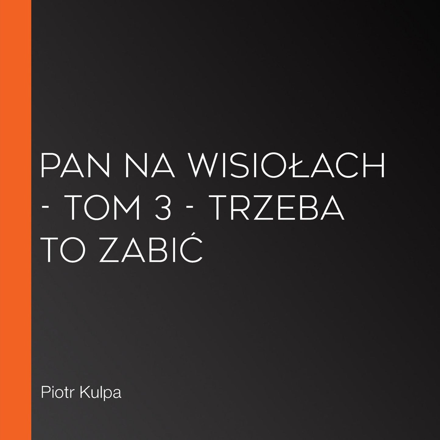 Pan na Wisio¿ach - tom 3 - Trzeba to zabi¿