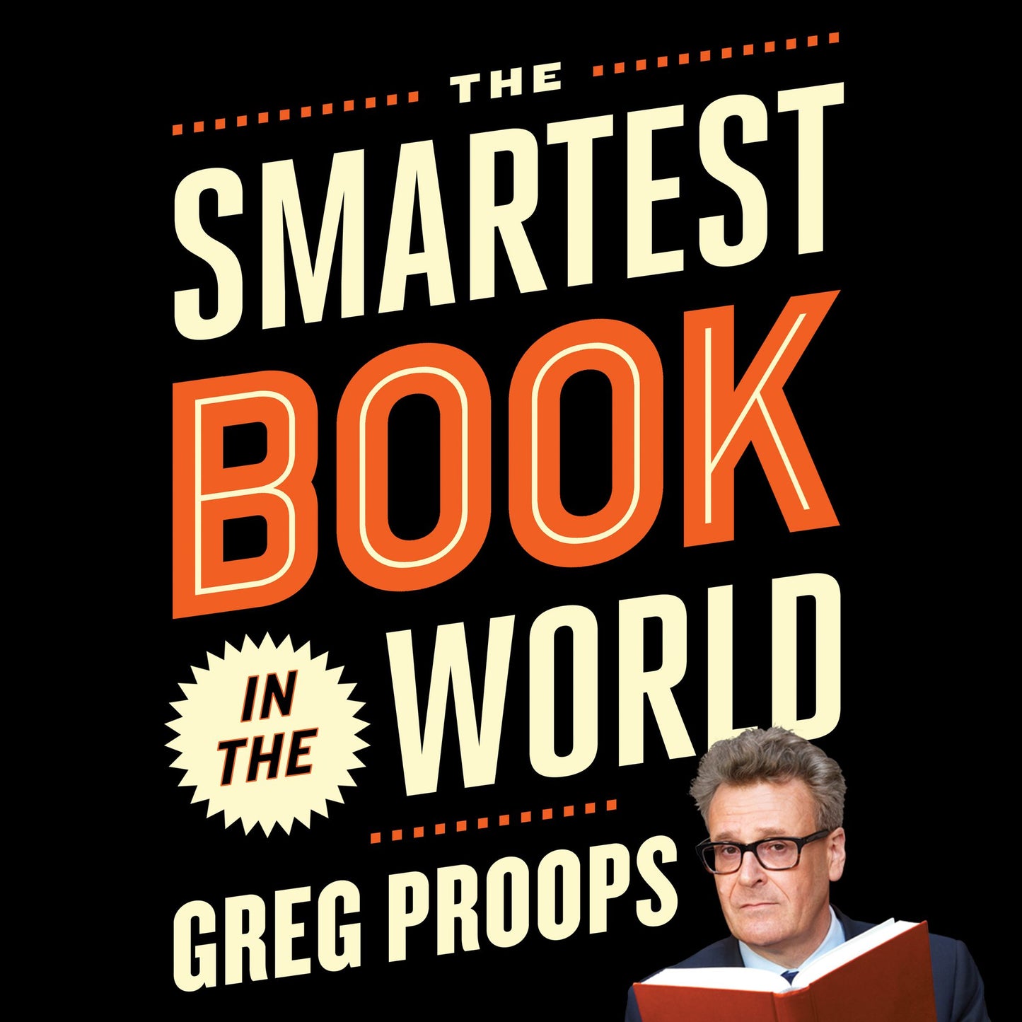 The Smartest Book in the World: A Lexicon of Literacy, a Rancorous Reportage, a Concise Curriculum of Cool