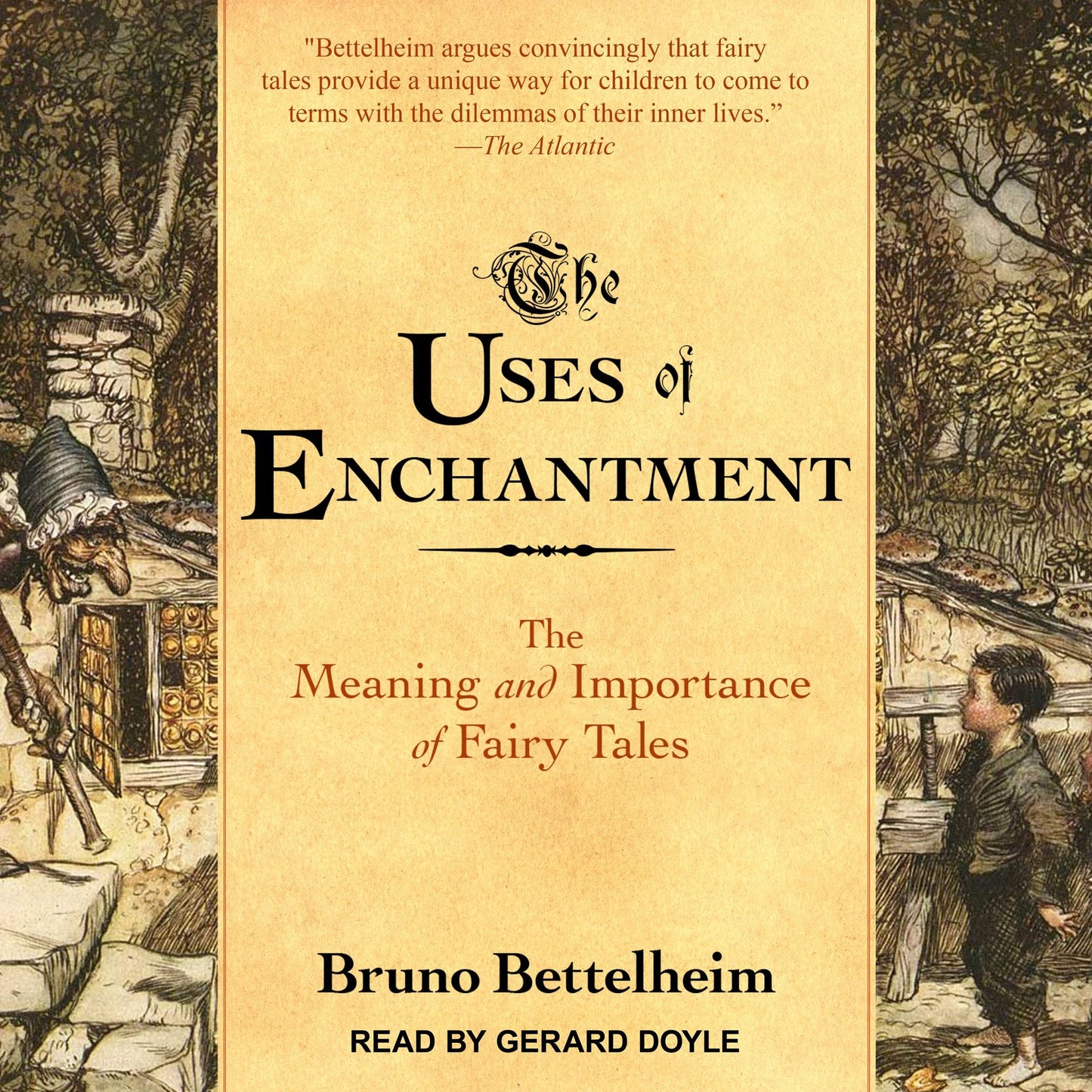 The Uses of Enchantment: The Meaning and Importance of Fairy Tales