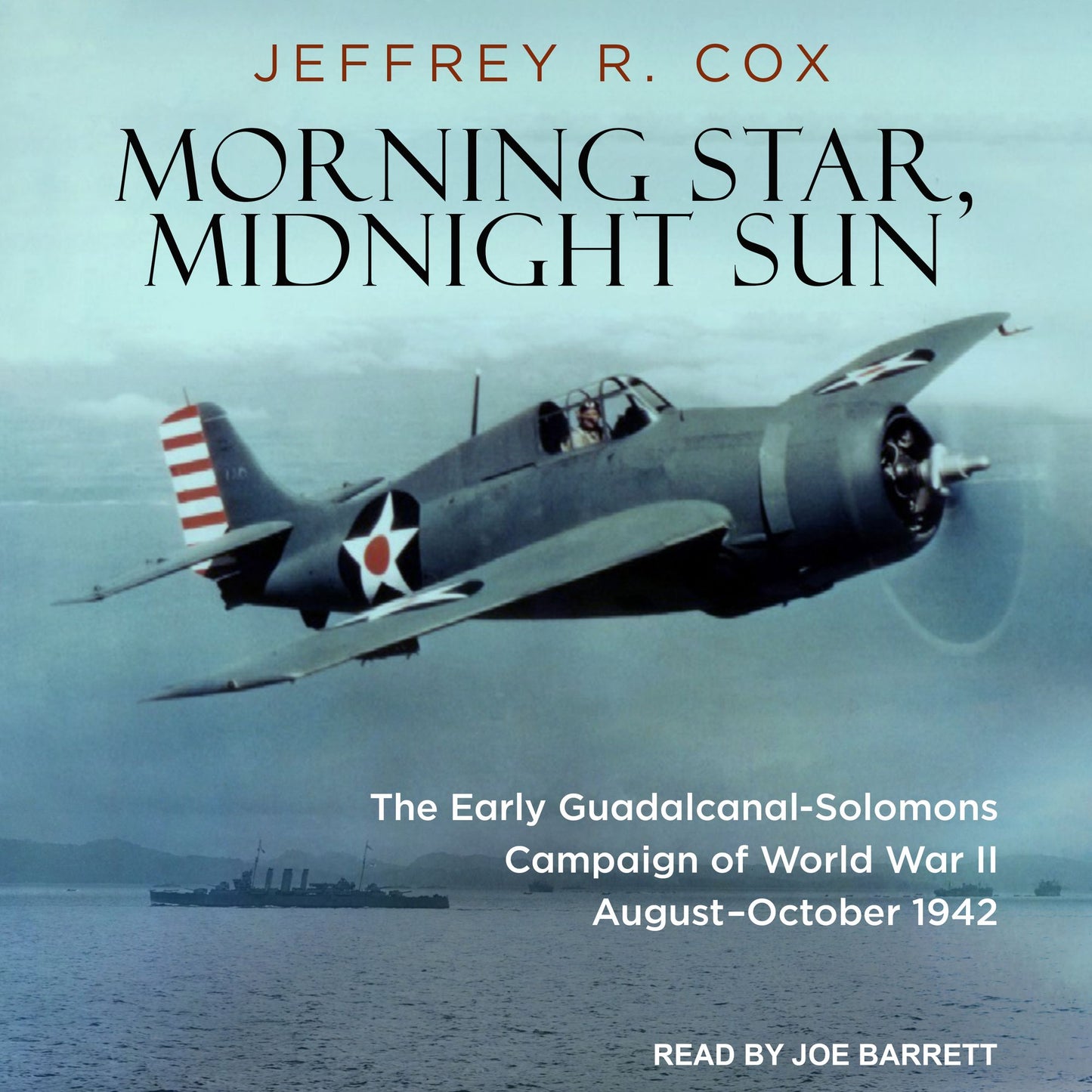 Morning Star, Midnight Sun: The Early Guadalcanal-Solomons Campaign of World War II August-October 1942