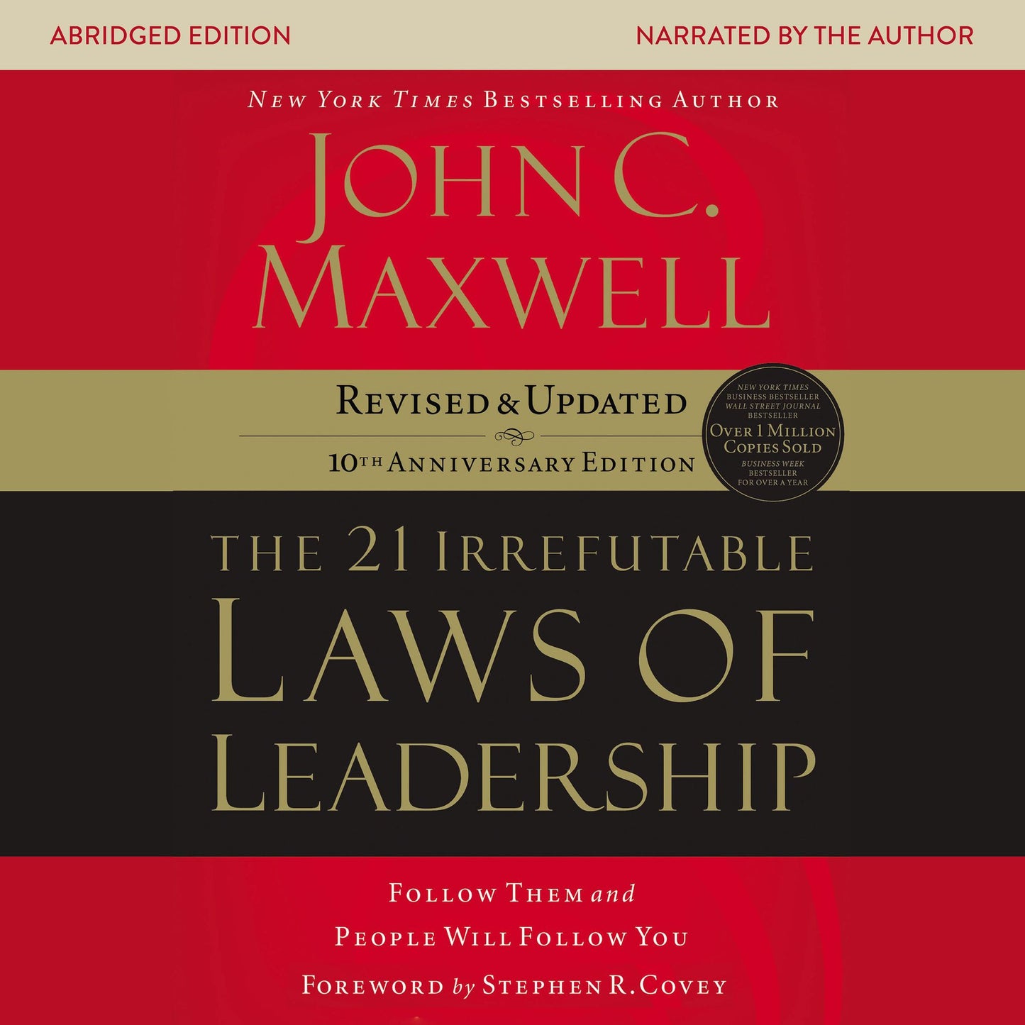 The 21 Irrefutable Laws of Leadership: Follow Them and People Will Follow You (Abridged)