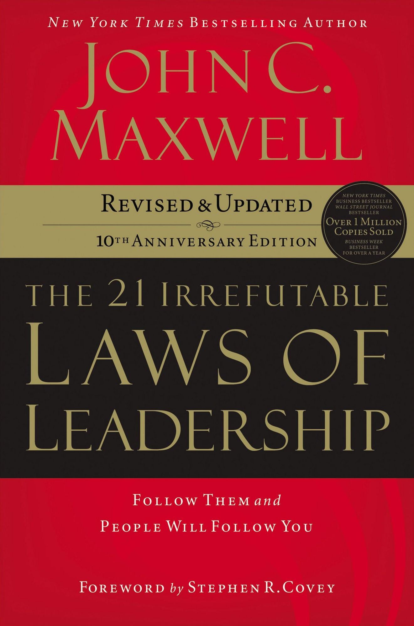 The 21 Irrefutable Laws of Leadership: Follow Them and People Will Follow You (Abridged)