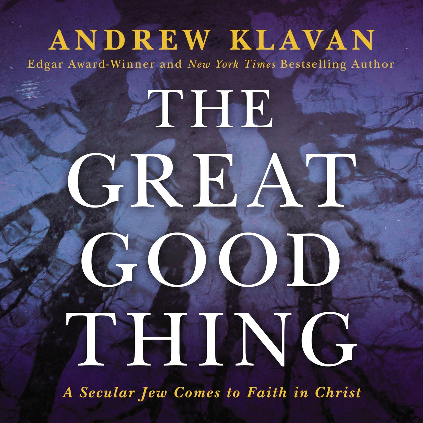 The Great Good Thing: A Secular Jew Comes to Faith in Christ
