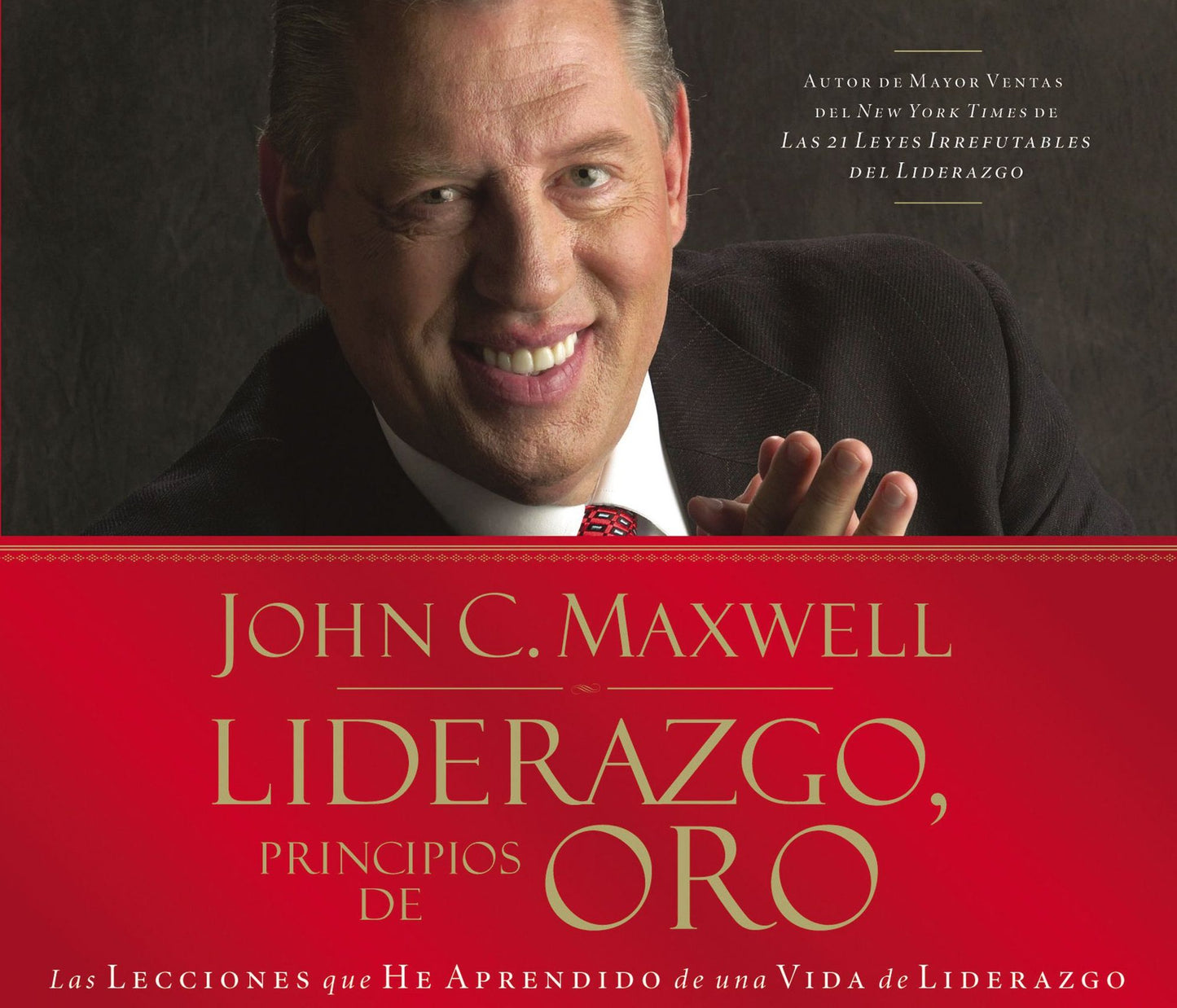 Liderazgo, principios de oro: Las lecciones que he aprendido de una vida de liderazgo (Abridged)