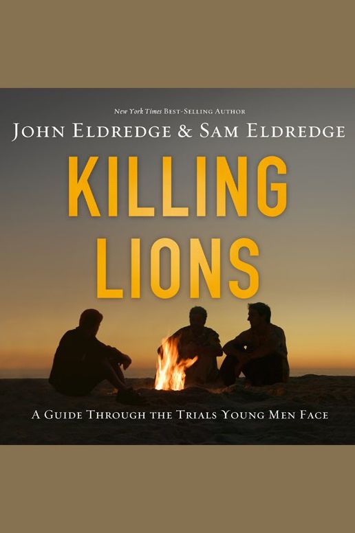 Killing Lions: A Guide Through the Trials Young Men Face